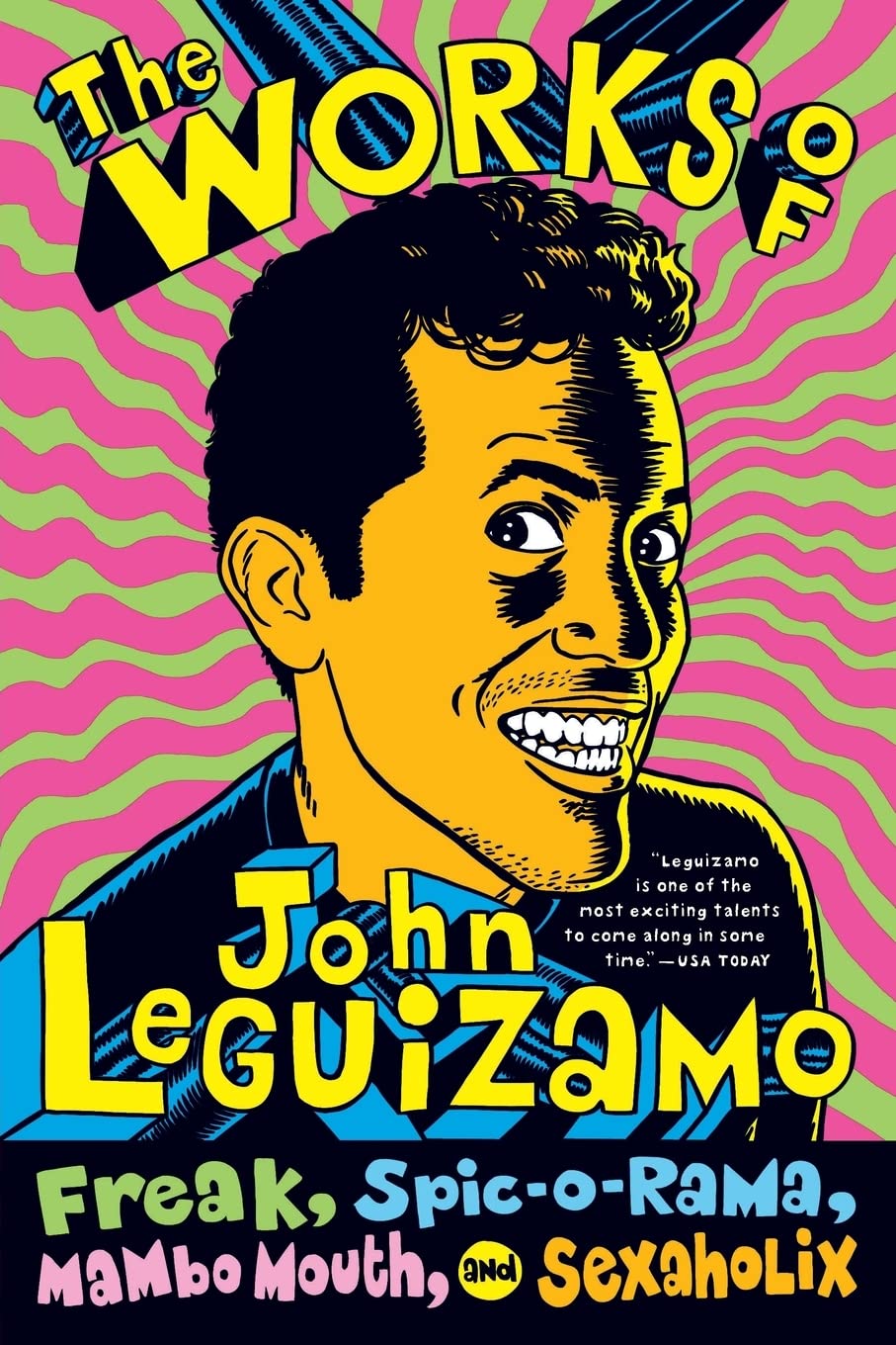 The Works of John Leguizamo: Freak, Spic-o-rama, Mambo Mouth, and Sexaholix – The Emmy Award-Winning Collection of Candid and Intelligent One-Man Shows