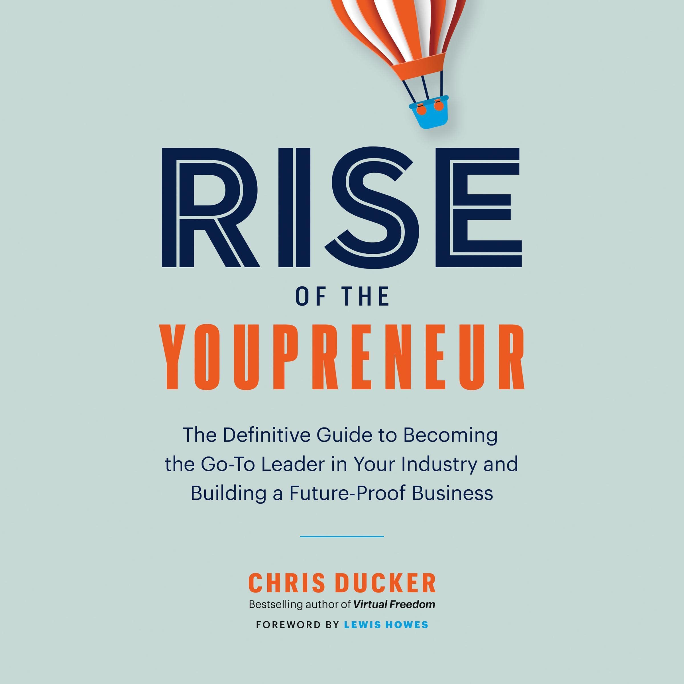 Cover art for Rise of the Youpreneur: The Definitive Guide to Becoming the Go-To Leader in Your Industry and Building a Future-Proof Business