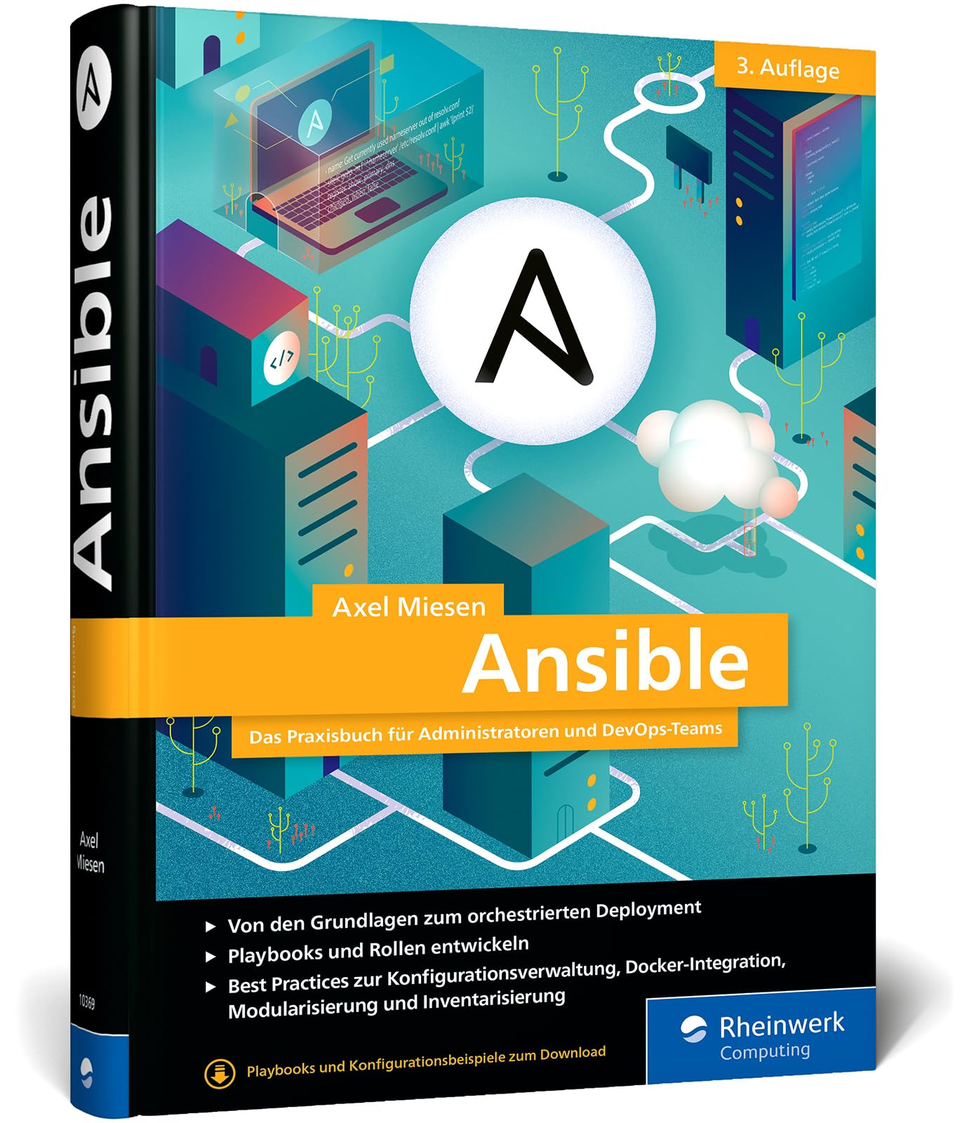Ansible: Das Praxisbuch für Admins und DevOps-Teams. Best Practices, Playbooks, Howtos. Ausgabe 2024