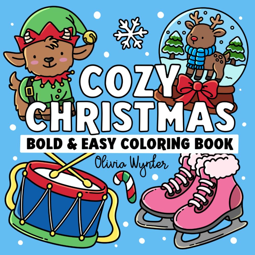 Cozy Christmas Bold and Easy Coloring Book: Simple to Color Designs with Cute & Relaxing Holiday Decorations, Foods, Winter & Xmas Illustrations - For Adults, Seniors, Teens and Kids