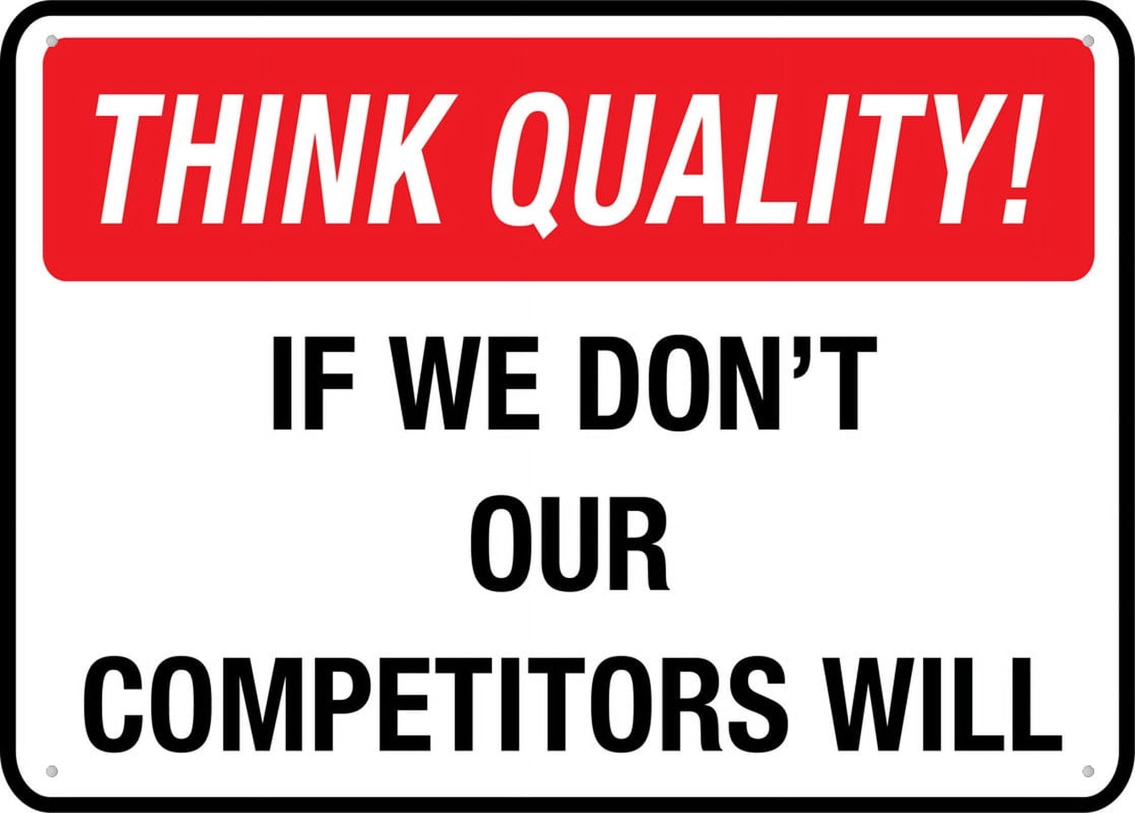peiyeety Think Quality If We Don T Our Competitors Will 12x16 Inches Metal Aluminum Signs, Weather Resistant, Weatherproof, Indoor Or Outdoor