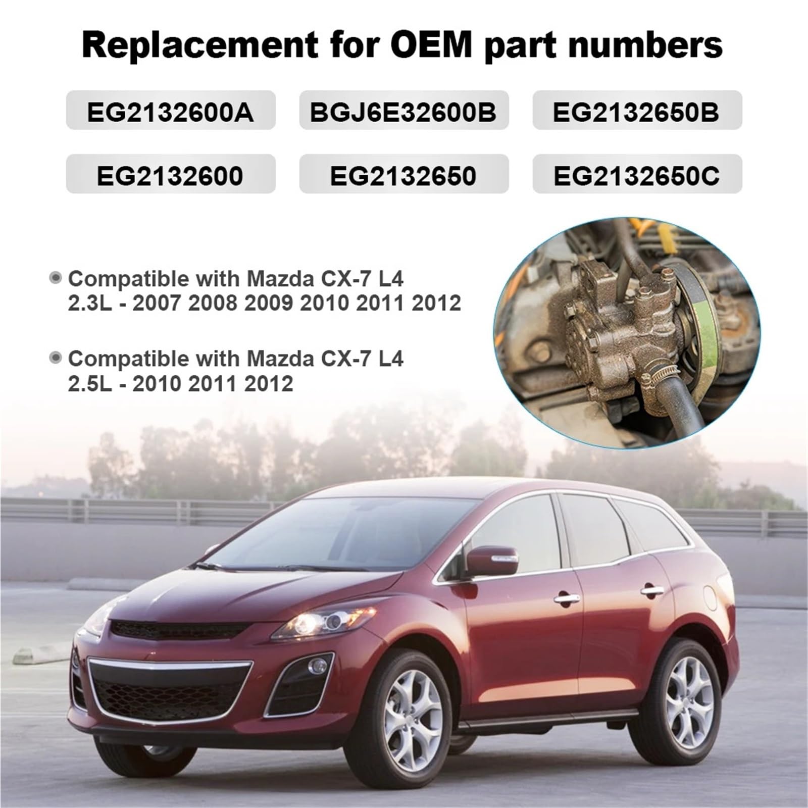 Pompa ciśnieniowa wspomagania Pasuje do Mazda CX-7 2.3L-2007-2012 Pompa wspomagania kierownicy 21-5495 56100-R40-305 EG2132600A BGJ6E-32-600B EG2132650C EG21-32-600A B