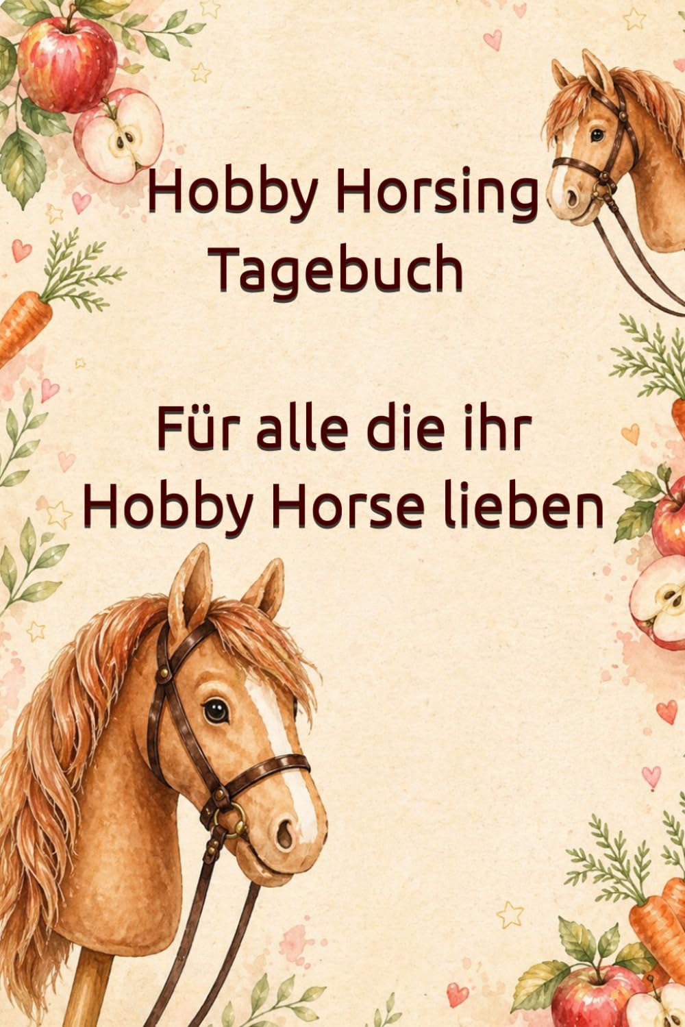 Hobby Horsing Tagebuch - Fuchs I Für alle die ihr Hobby Horse lieben :: Liebevolles Buch zum ausfüllen – mit Hobby Horse Turnieren, ... Ausritten, Zubehör und Lieblingshindernissen