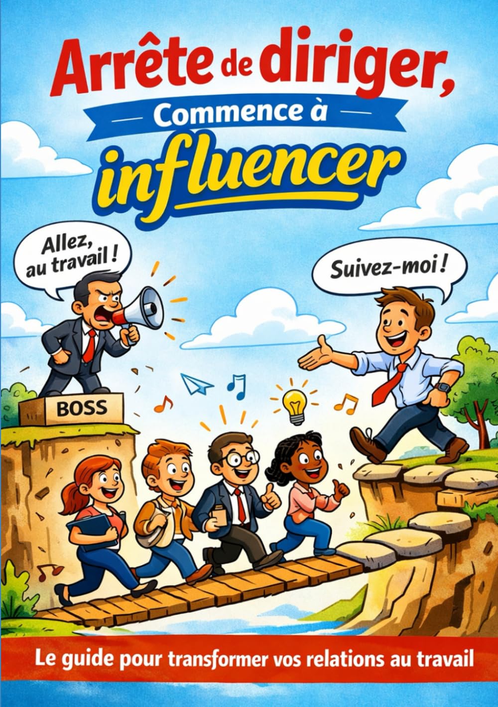 Arrête de diriger: commence à influencer