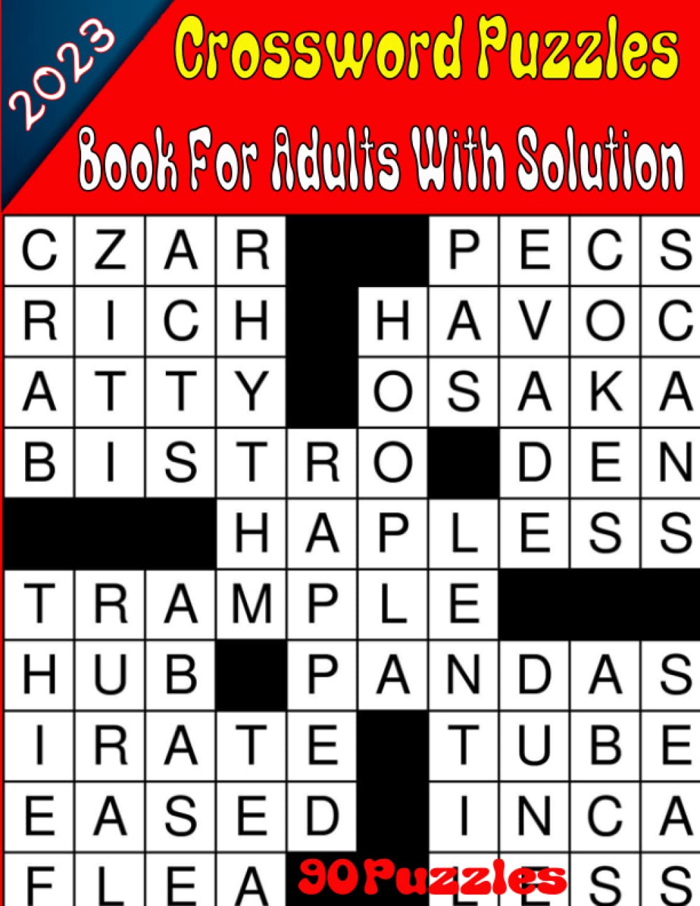 2023 Crossword Puzzles Book For Adults With Solution: Large-Print Easy Crossword Puzzles Book For Adults 90 Puzzles With Solutions To Enjoy Your Activity Hour