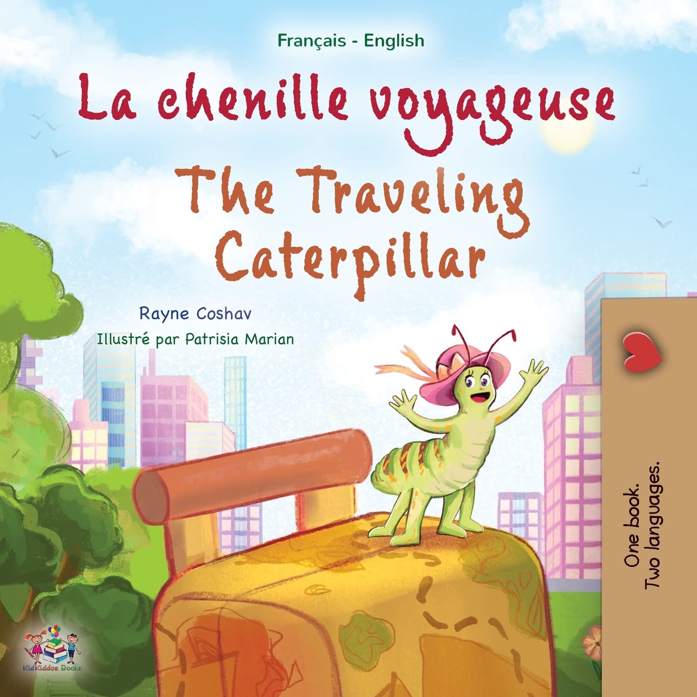 The Traveling Caterpillar: French English Bilingual Book for Kids (French English Bilingual Children's Book Collection)