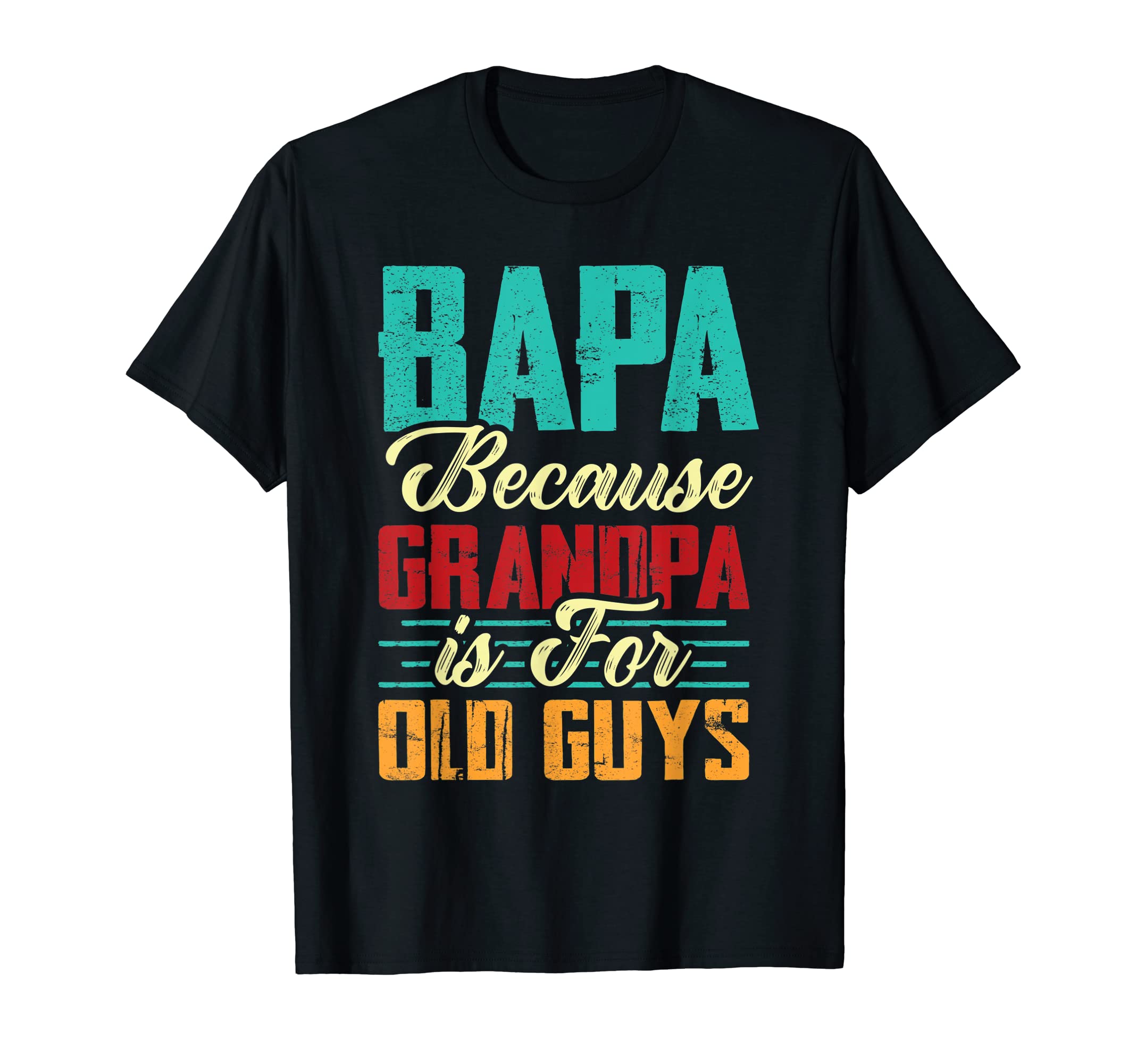 Vintage Bapa Because Grandpa Is For Old Guys Retro Bapa T-Shirt