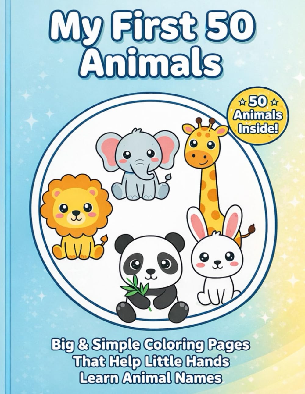 My First 50 Animals Coloring Book: Big & Simple Coloring Pages with Names for Toddlers Ages 2–5