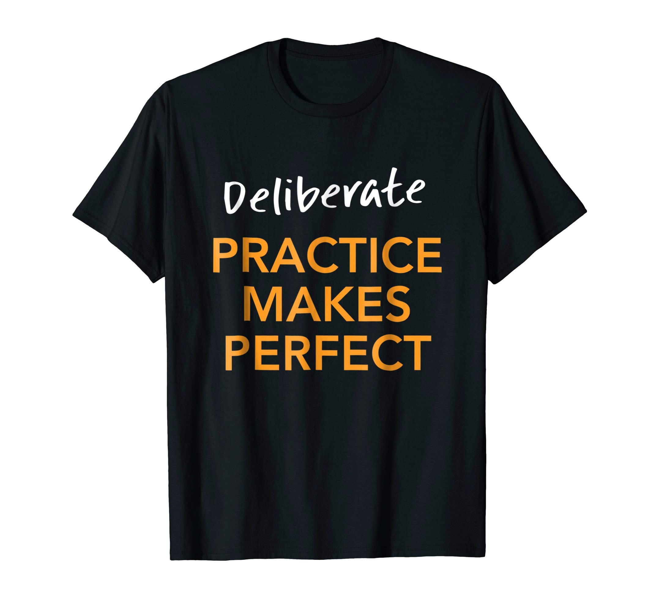 Practice Makes Perfect - Tee Shirt Motivation & Inspiration