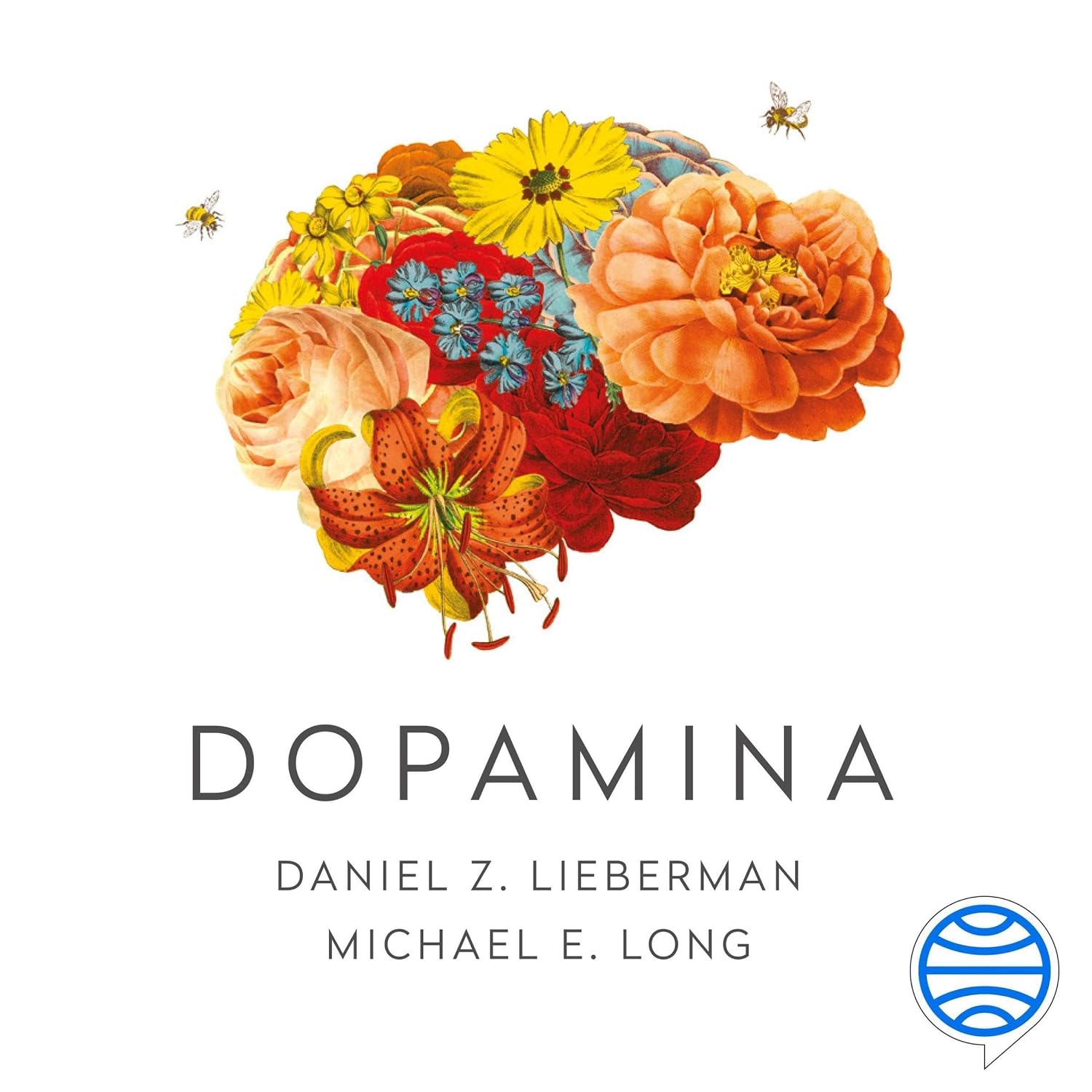Dopamina: Cómo una molécula condiciona de quién nos enamoramos, con quién nos acostamos, a quién votamos y qué nos depara el futuro