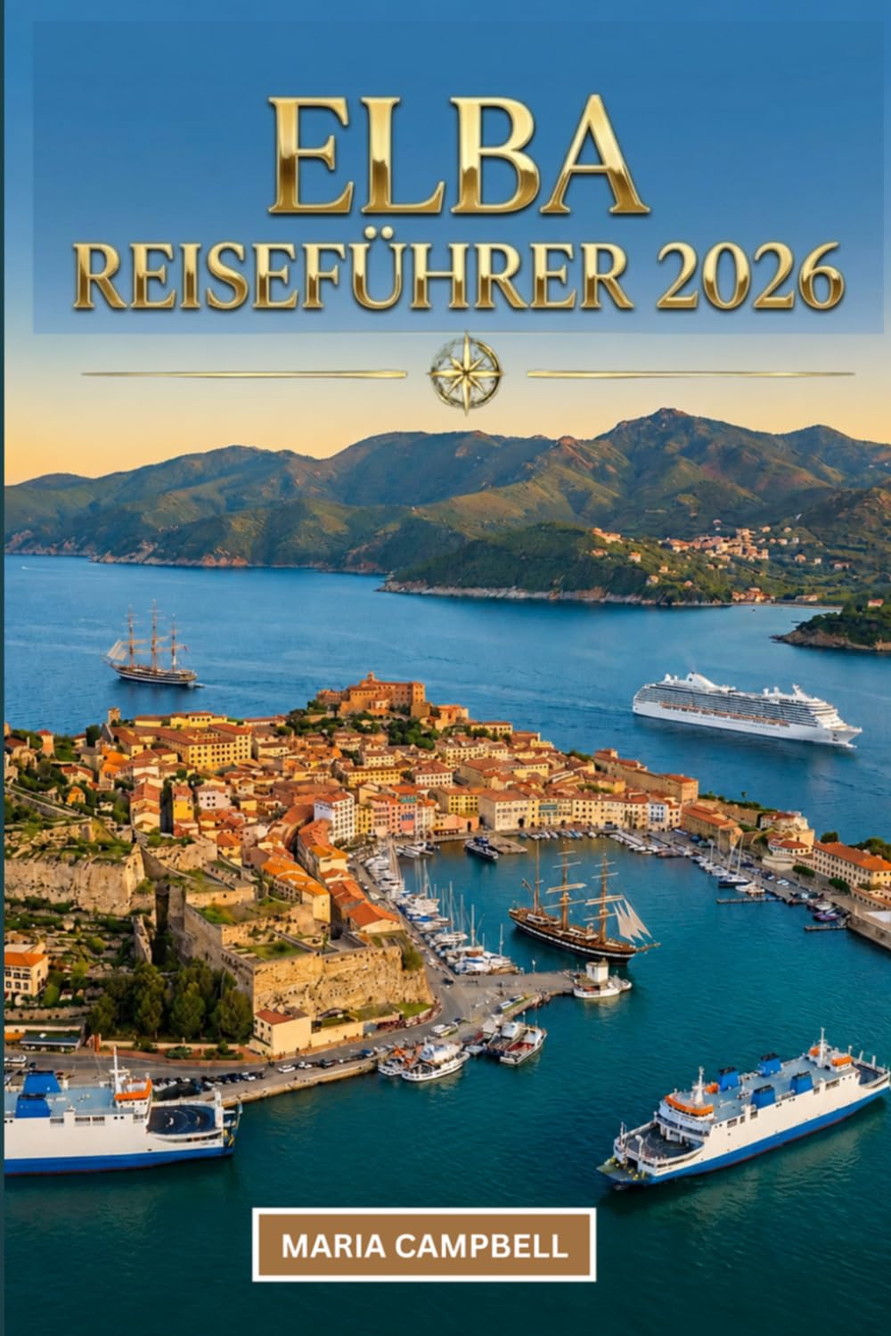 ELBA REISEFÜHRER 2026: Entdecken Sie Wanderwege, Küstendörfer, lokale Küche und Outdoor-Erlebnisse auf der toskanischen Insel