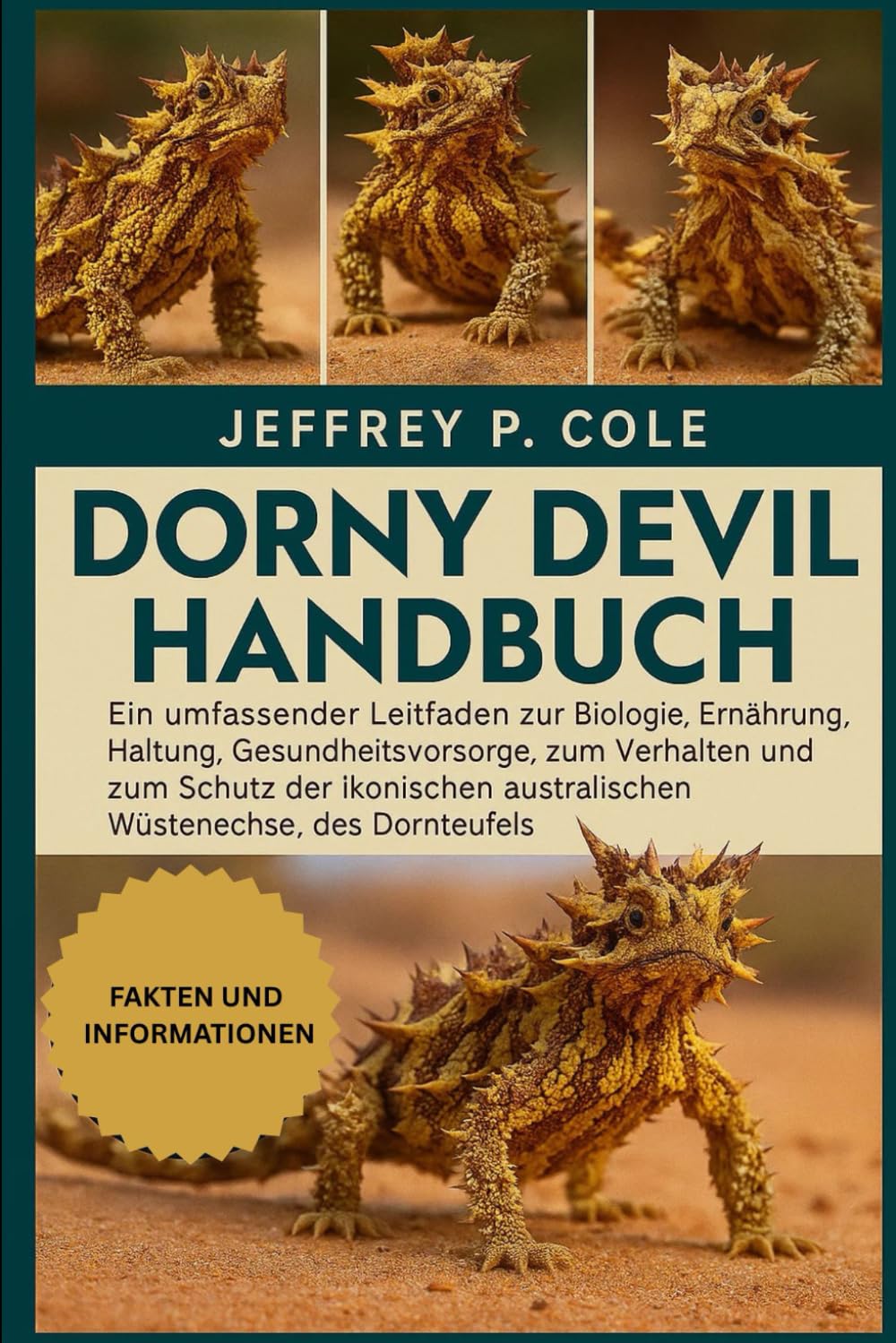 DORNY DEVIL HANDBUCH: Ein umfassender Leitfaden zur Biologie, Ernährung, Haltung, Gesundheitsvorsorge, zum Verhalten und zum Schutz der ikonischen australischen Wüstenechse, des Dornteufels.