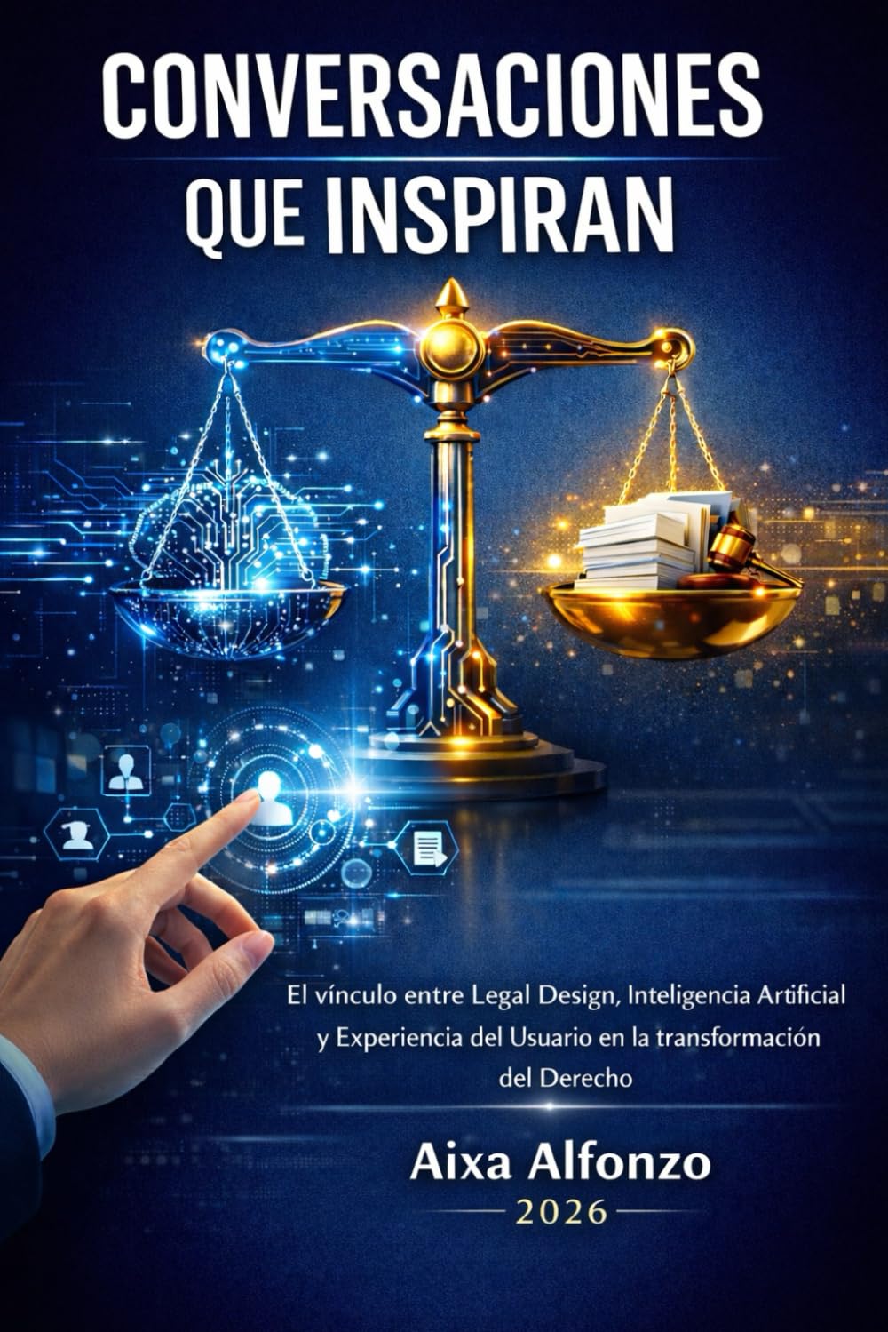 Conversaciones que inspiran: El vínculo entre Legal Design, Inteligencia Artificial y Experiencia del Usuario en la transformación del Derecho