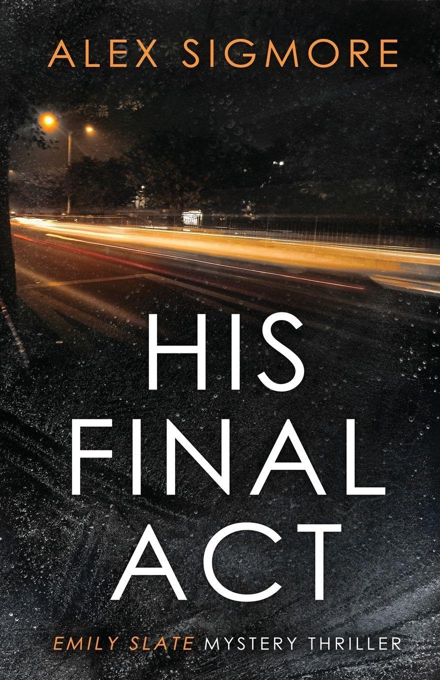His Final Act: 10 (Emily Slate FBI Mystery Thriller)