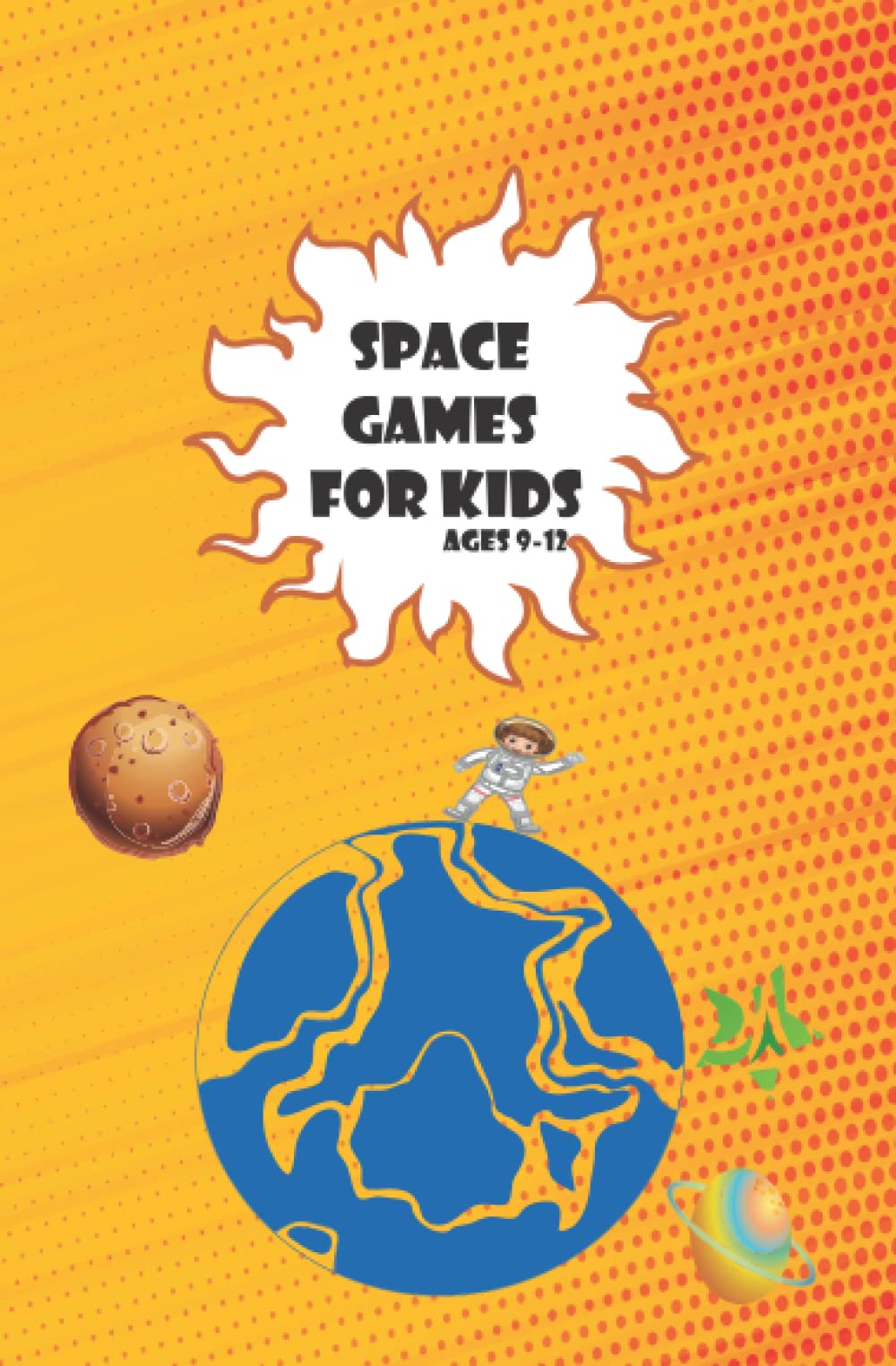 space games for kids ages 9-12: Fun puzzles brain teasers. Activity book include crosswords, word searches, Sudoku, mazes, logic puzzles; 5.25x8 inches