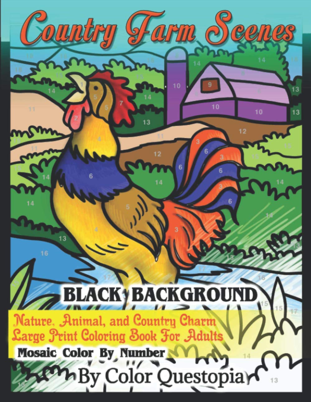Country Farm Scenes BLACK BACKGROUND Mosaic Color By Number - Nature, Animal, and Country Charm Large Print Coloring Book For Adults: Anti Anxiety Coloring For Relaxation (Adult Color By Number)