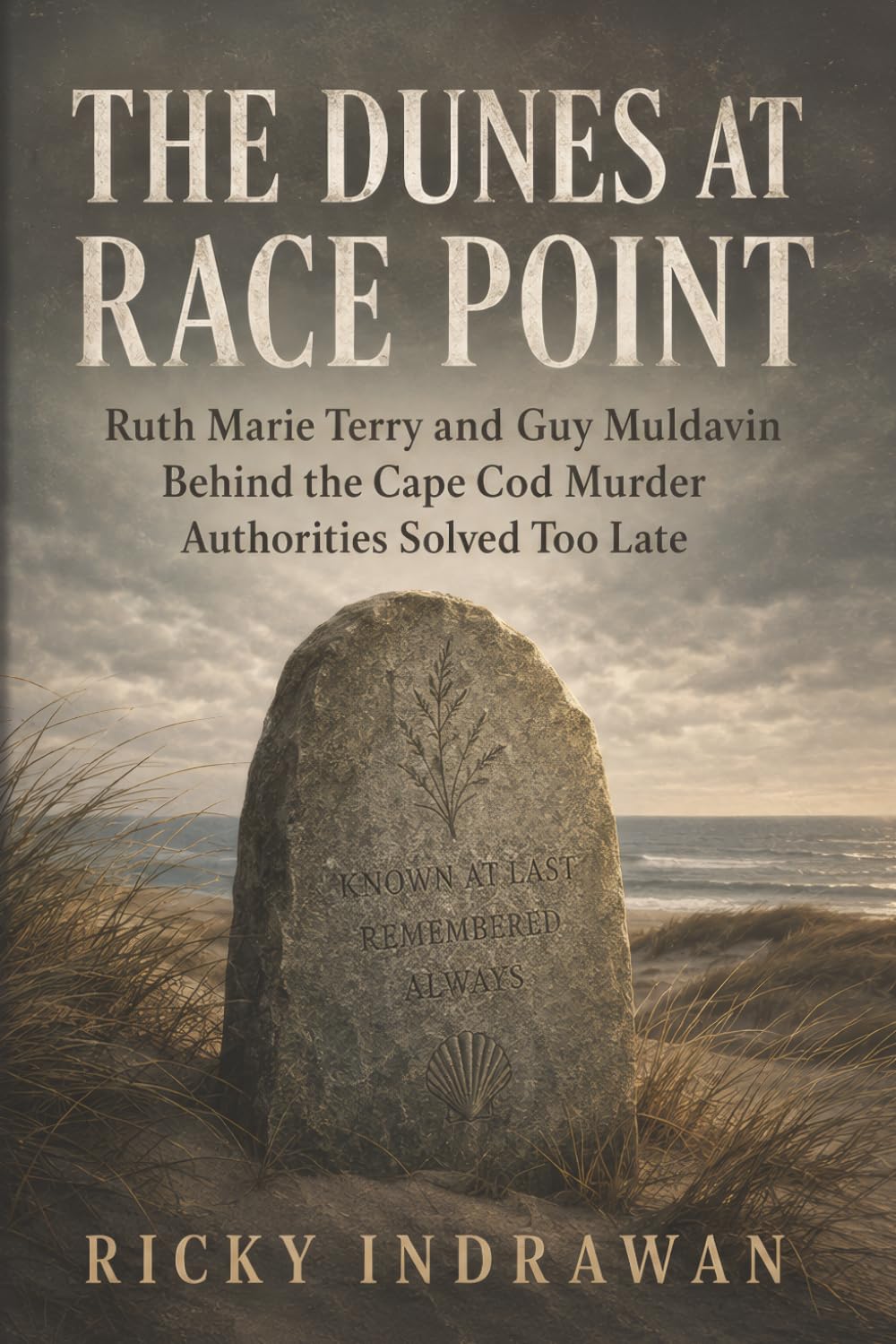 The Dunes at Race Point: Ruth Marie Terry and Guy Muldavin Behind the Cape Cod Murder Authorities Solved Too Late
