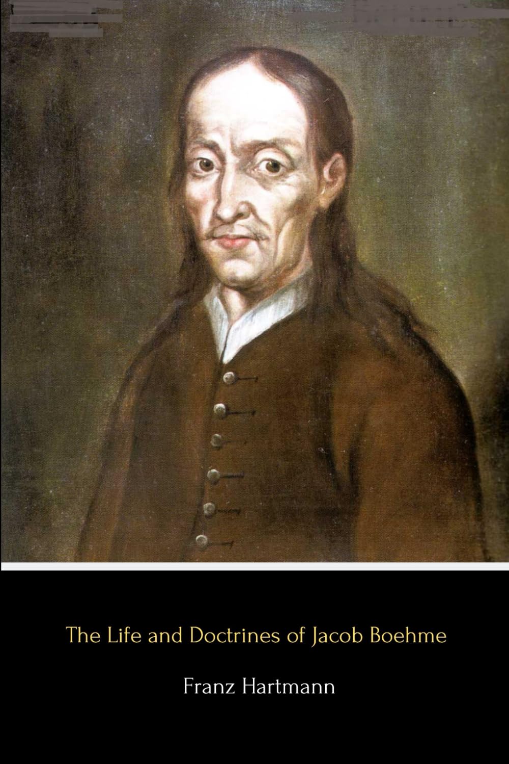 The Life and Doctrines of Jacob Boehme (Illustrated)