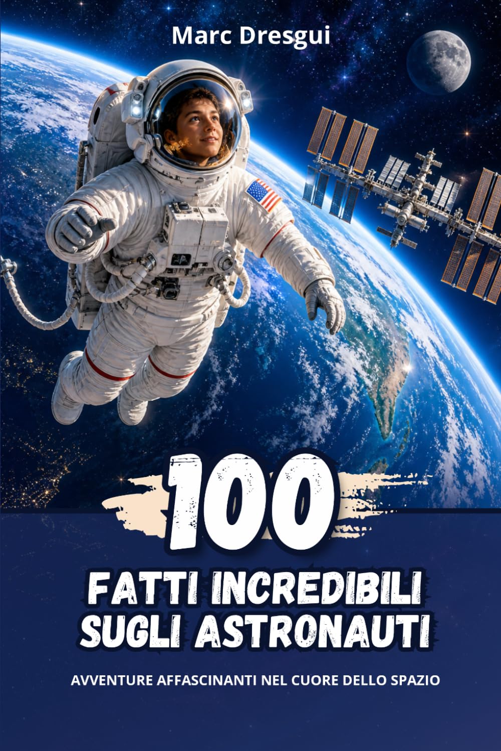 100 Fatti Incredibili sugli Astronauti: Avventure affascinanti nel cuore dello spazio