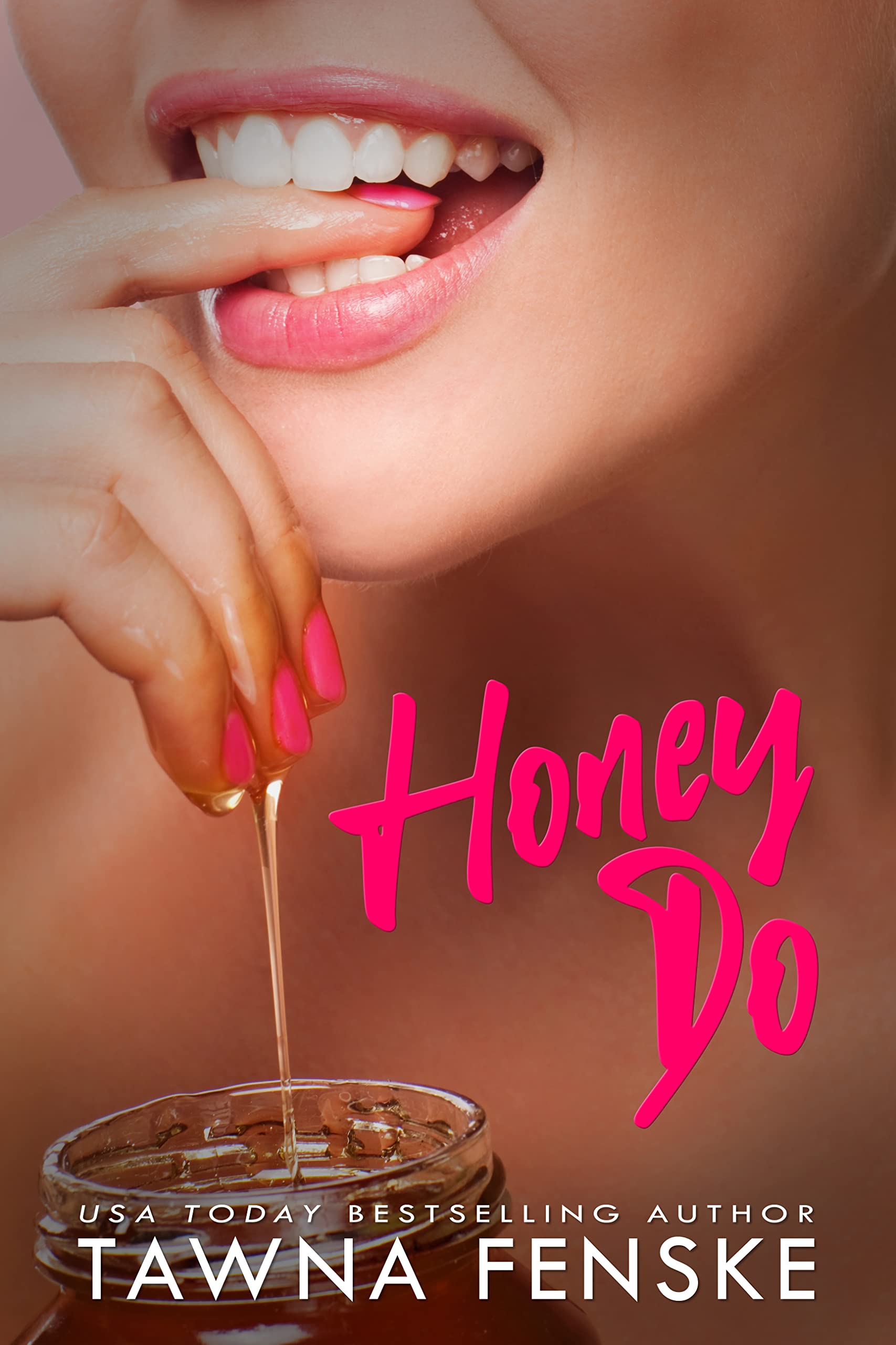Honey Do: A friends to lovers spicy romance (Sugar & Spice Erotic Romance Book 3)