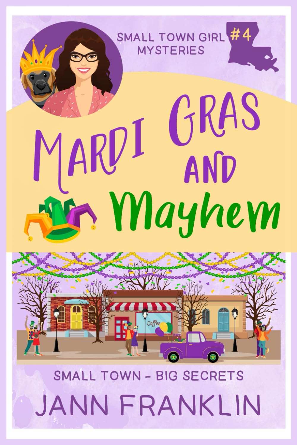 Mardi Gras and Mayhem: Book 4 of the Small Town Girl series (Small Town Girl Mysteries)