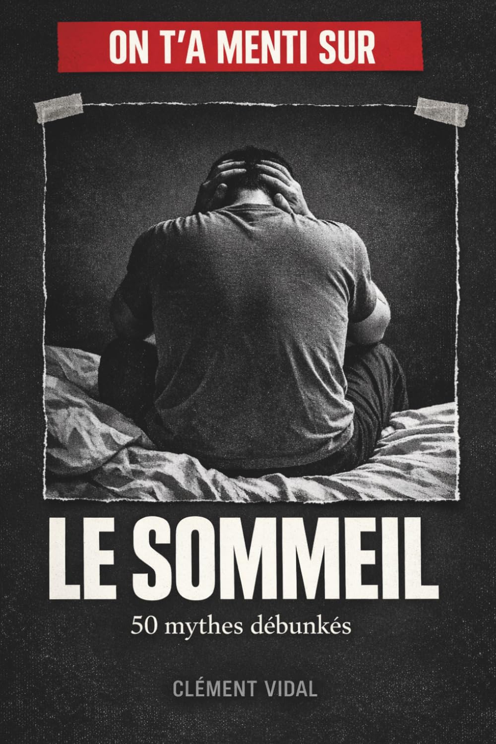 On t'a menti sur le SOMMEIL: 50 mythes débunkés
