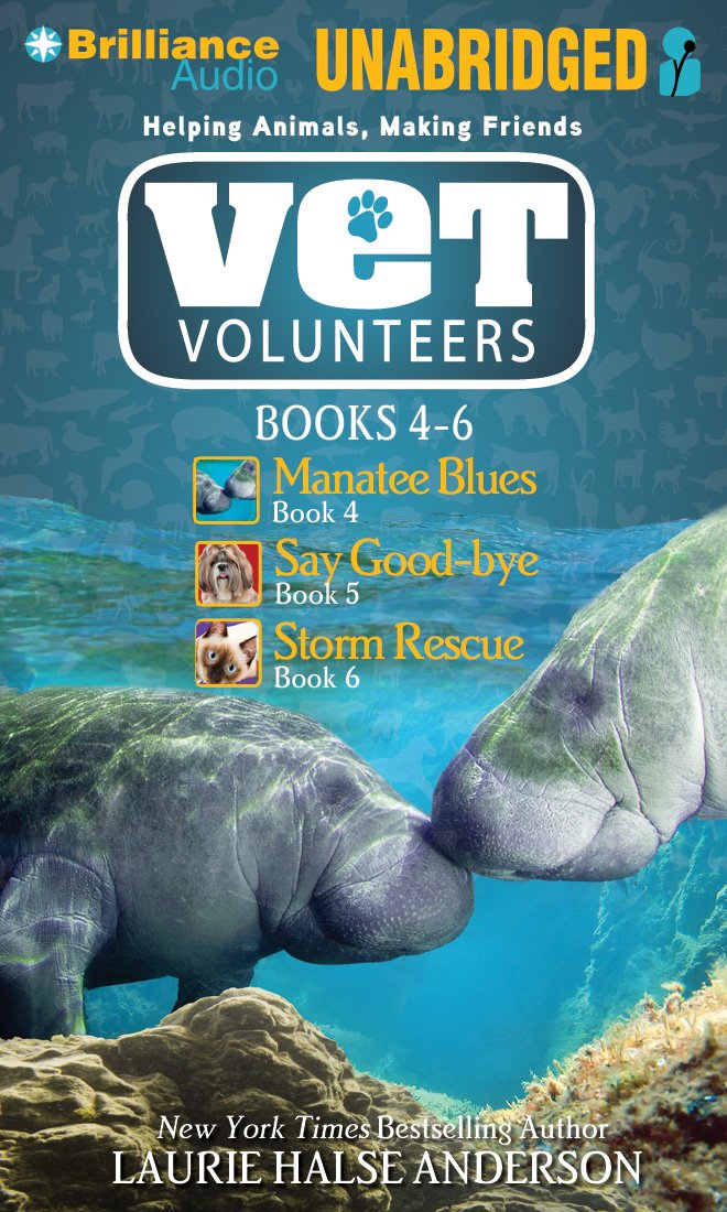 Vet Volunteers Books 46 Manatee Blues, Say Goodbye, Storm Rescue Halse Anderson, Laurie