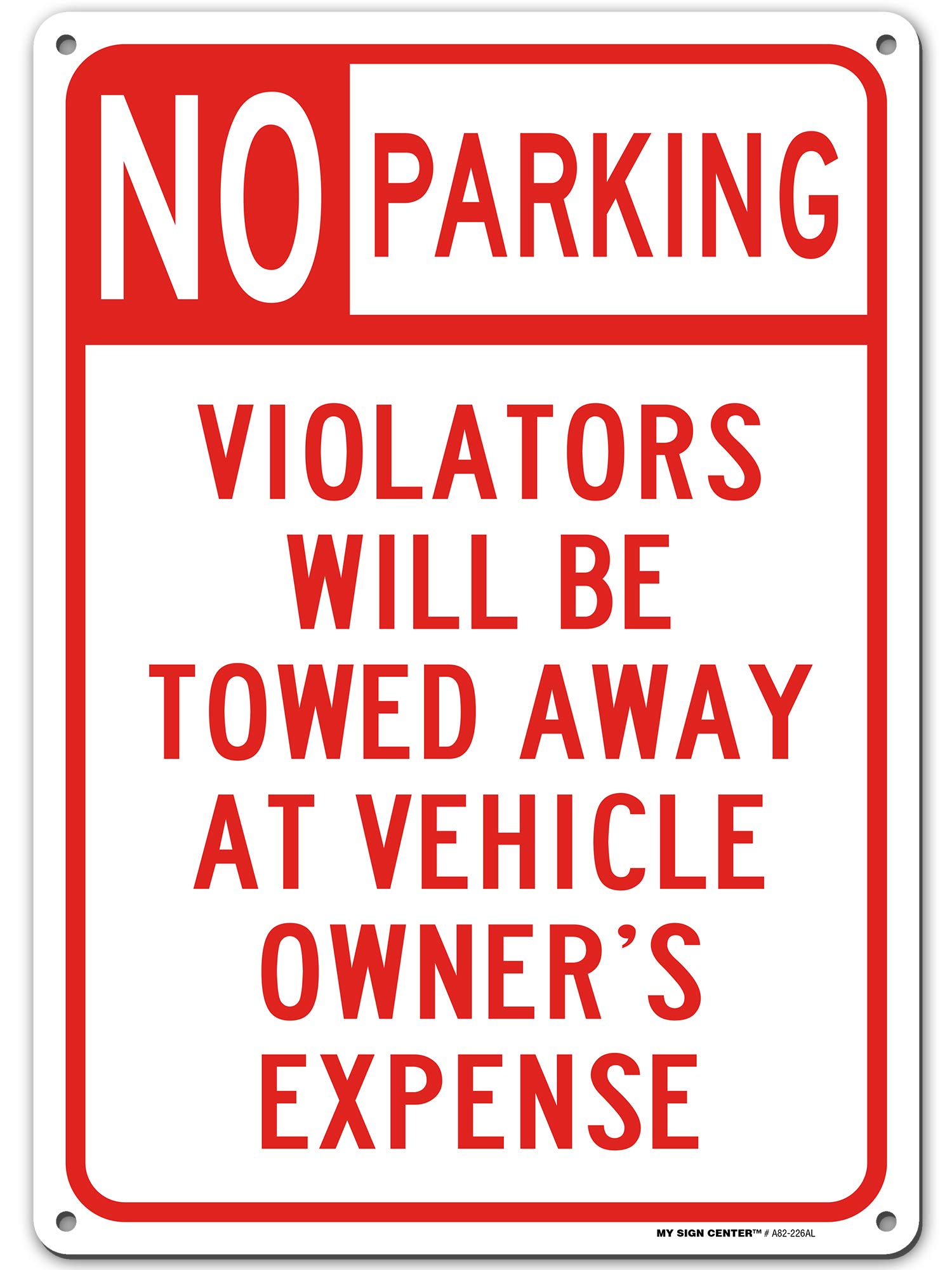 No Parking Violators Will Be Towed Away At Vehicle Owner's Expense Sign, 10