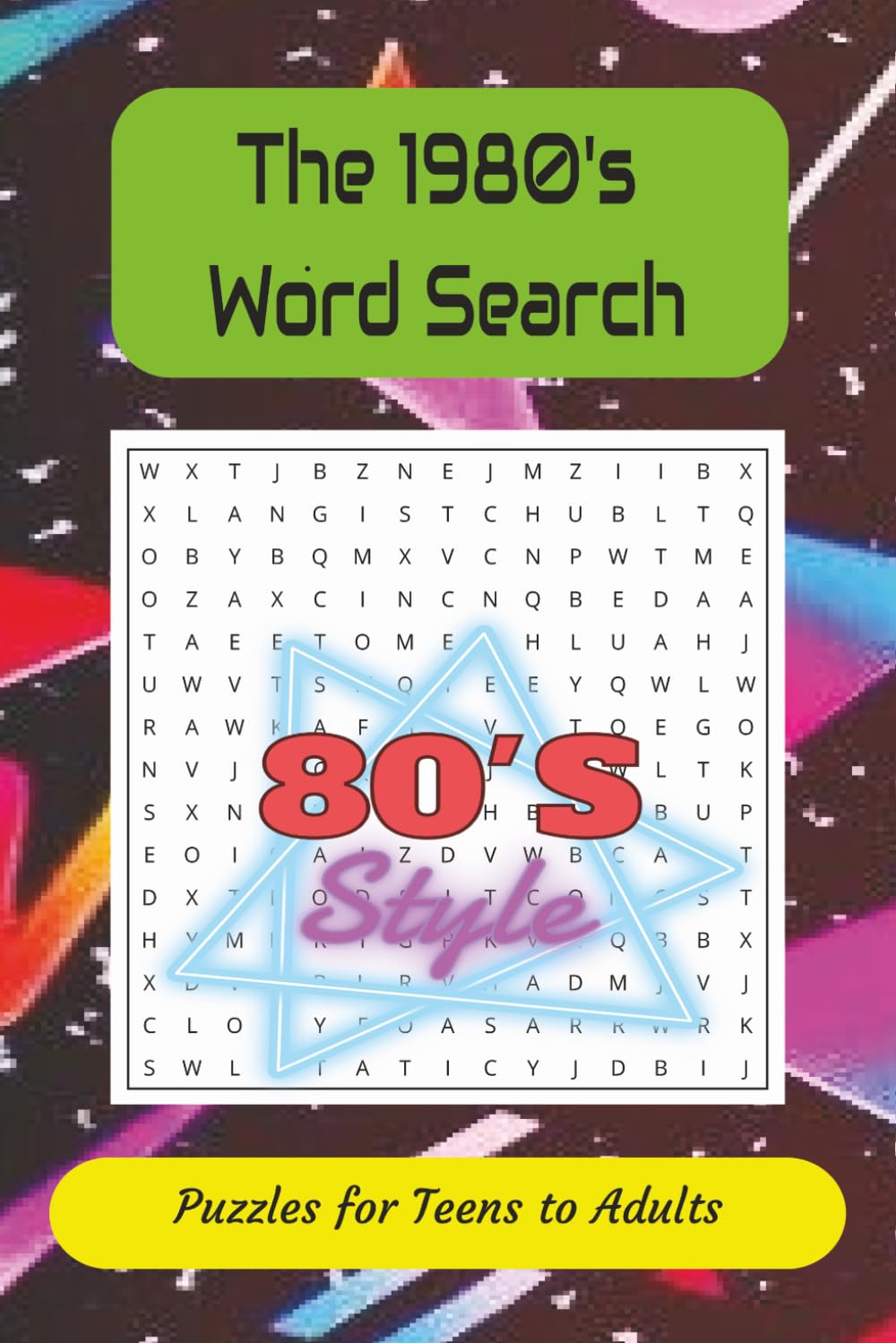 The 1980's Word Search: Word search puzzle from your favorite neon era. 6x9 inches. 55 puzzles with solutions