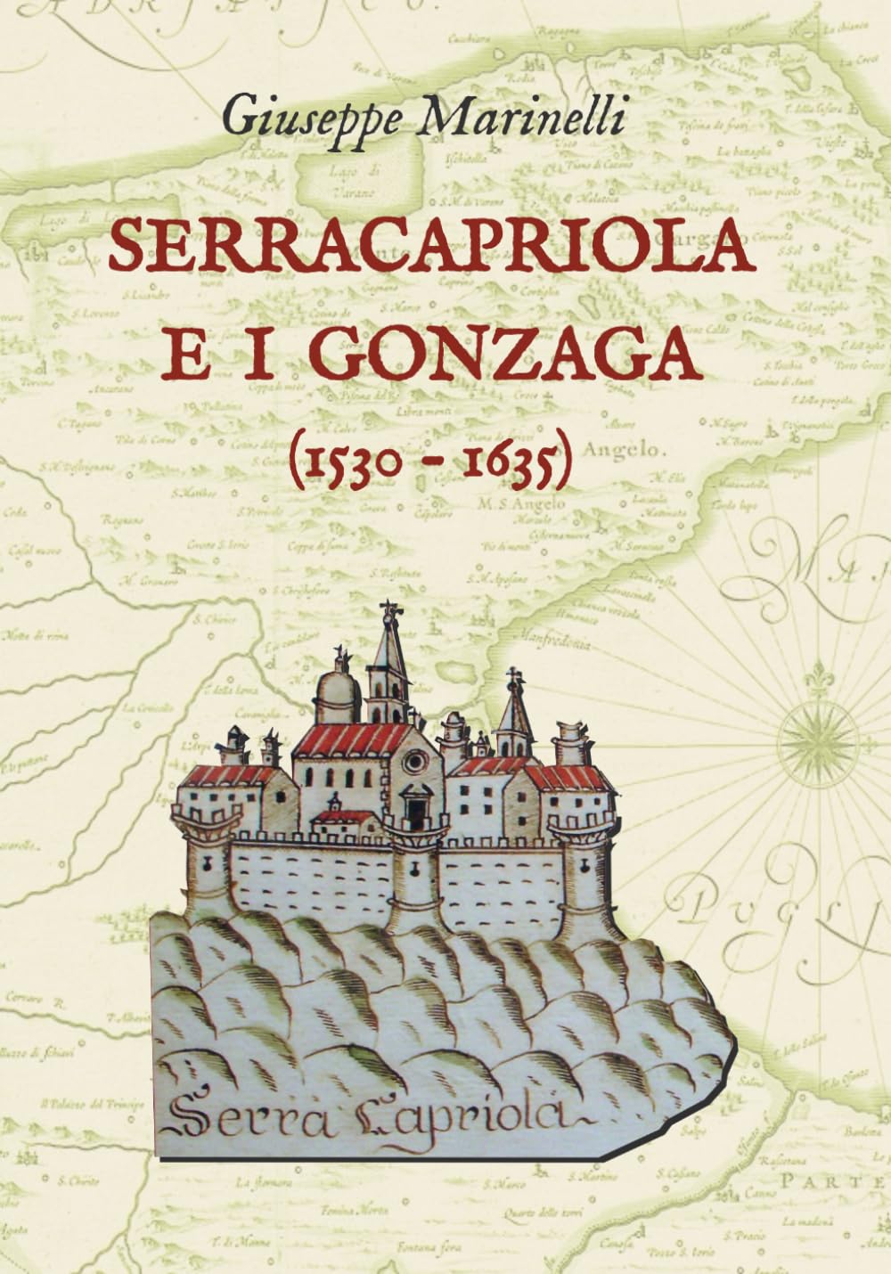 Serracapriola et les Gonzaga : livre d'histoire locale et régionale d'Italie