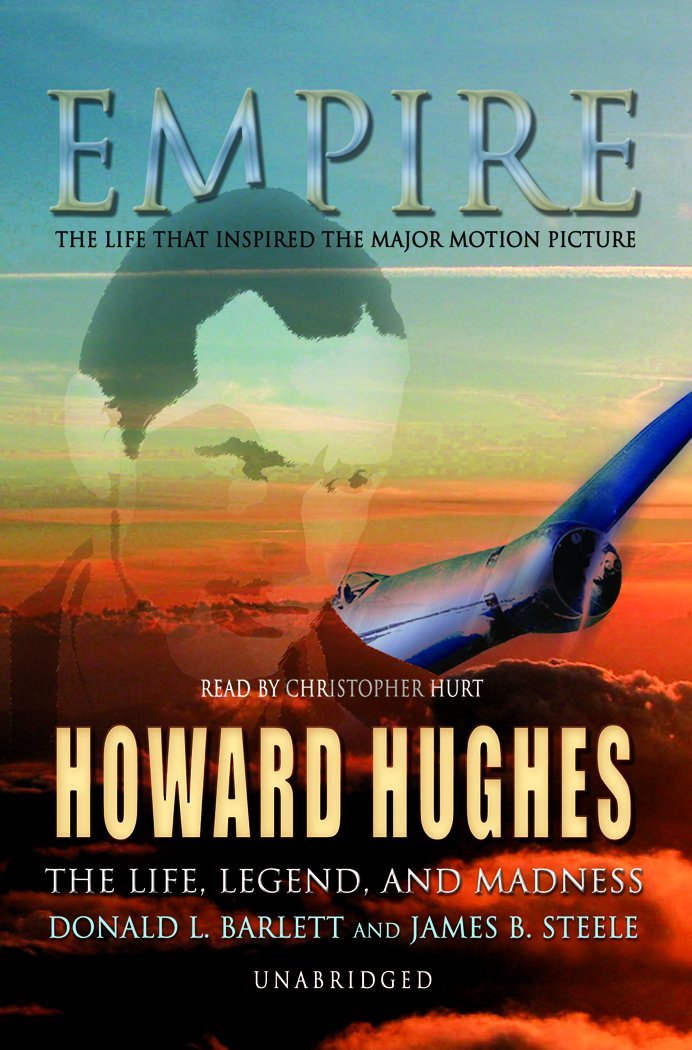 Empire: The Life, Legend, and Madness of Howard Hughes