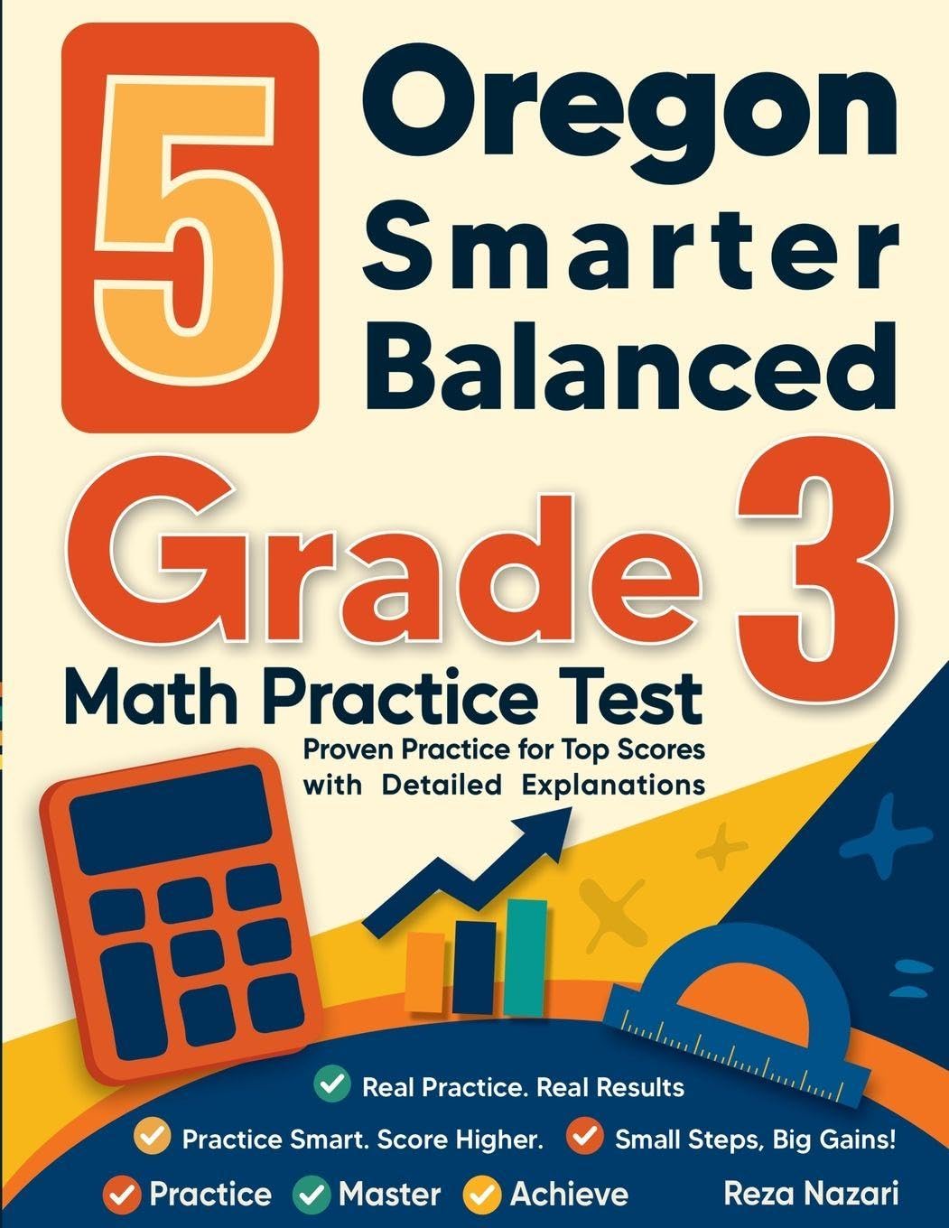 5 Oregon Smarter Balanced Grade 3 Math Practice Tests: Proven Practice for Top Scores with Detailed Explanations