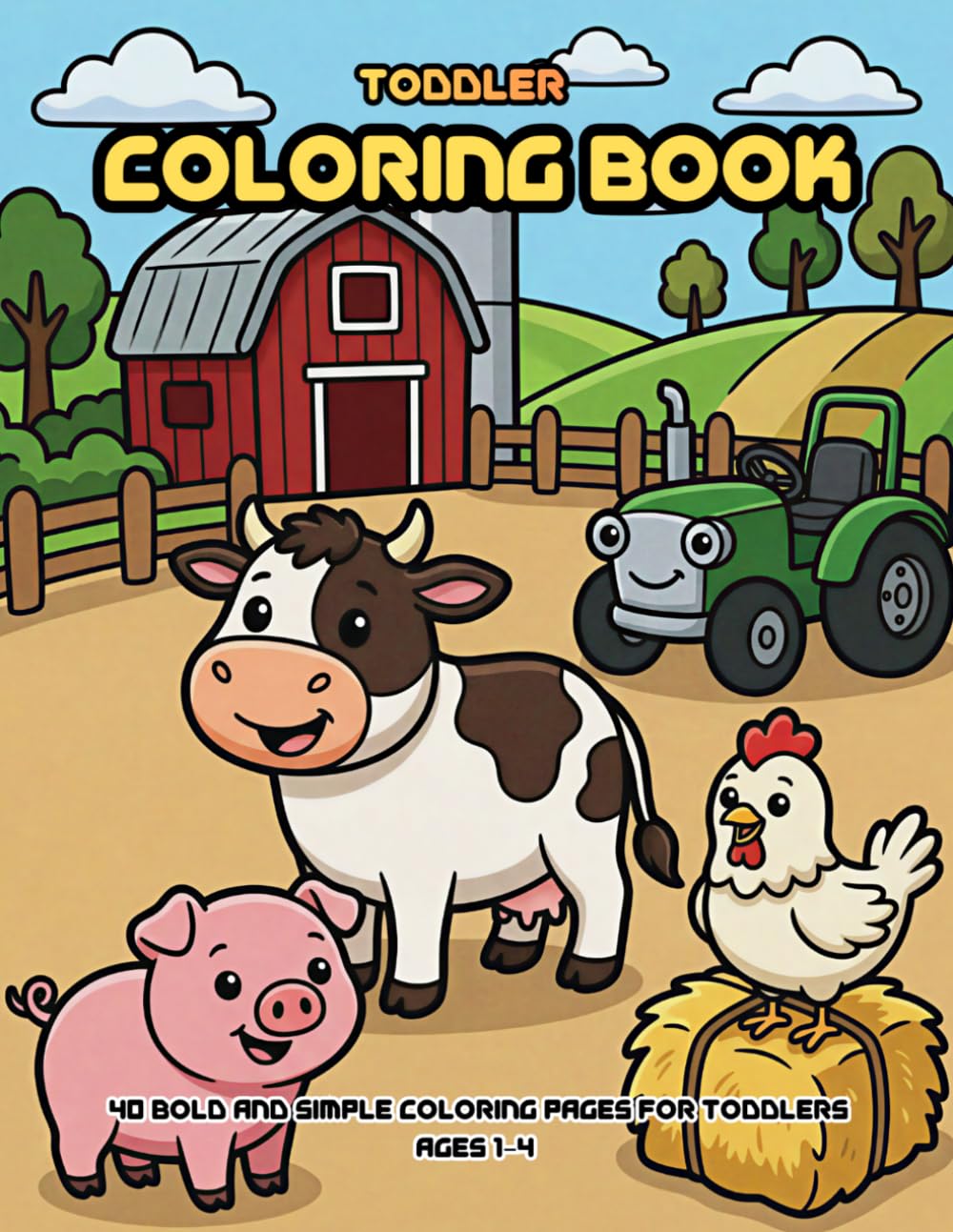 Toddler Coloring Book: 40 Bold and Simple Coloring Pages for Toddlers Ages 1–4 (Little Color Explorers)