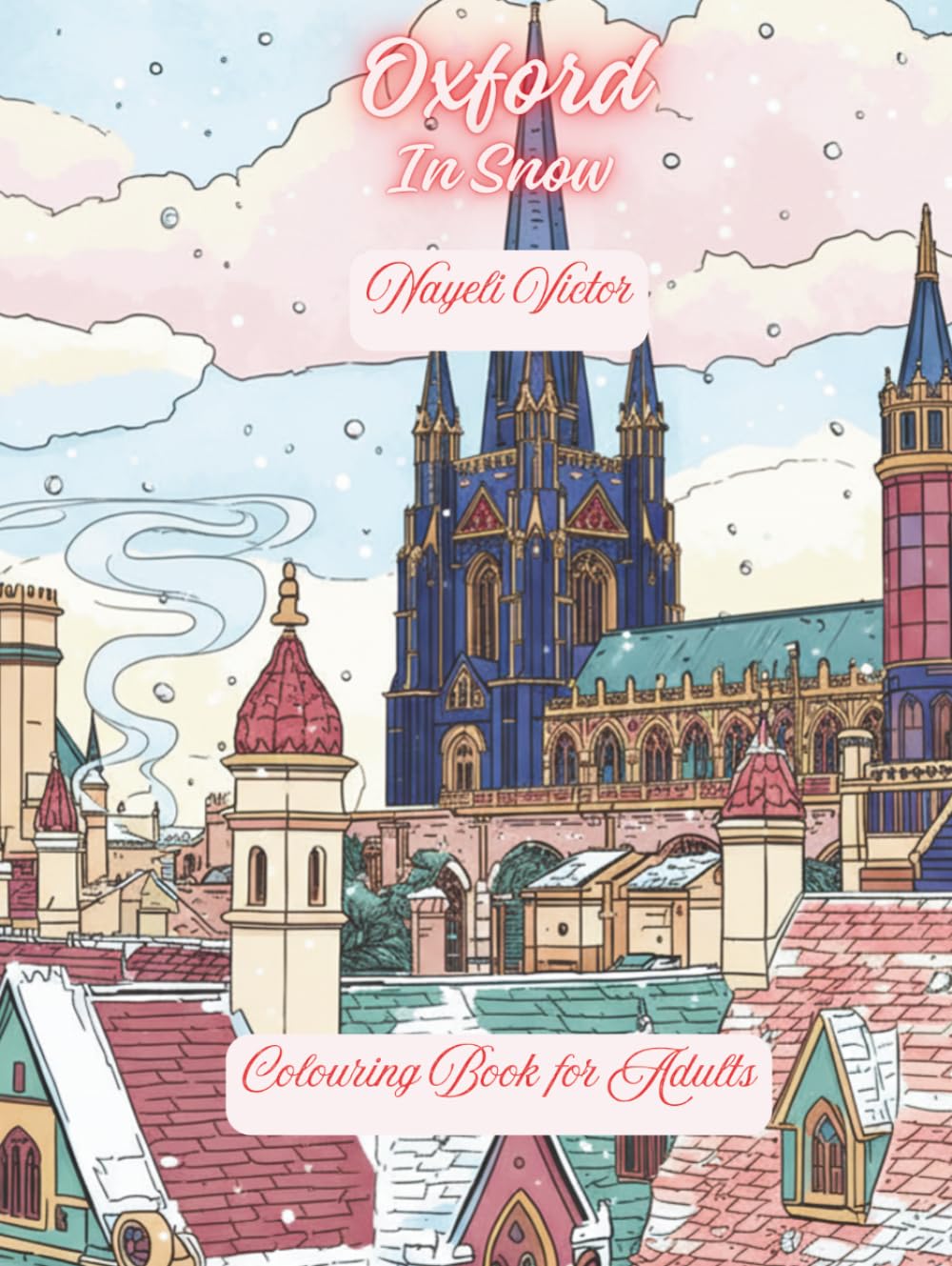 Oxford: In Snow (Cities and Seasons)
