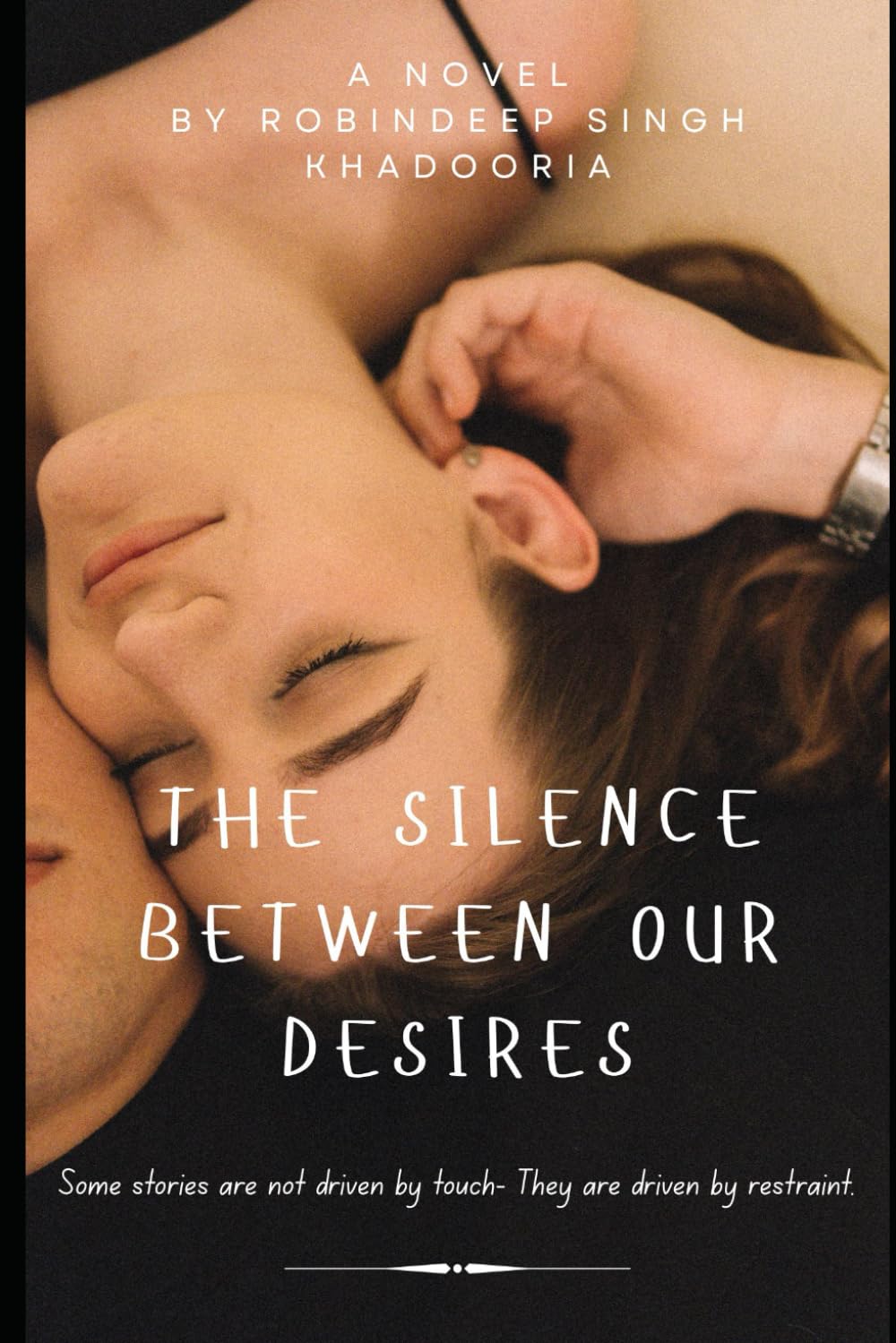 The Silence Between Our Desires: Some stories are not driven by touch- They are driven by restraint