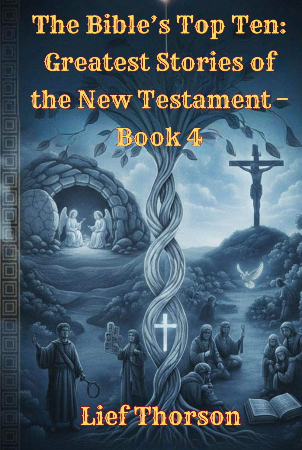 The Bible’s Top Ten: Greatest Stories of the New Testament – Book 4