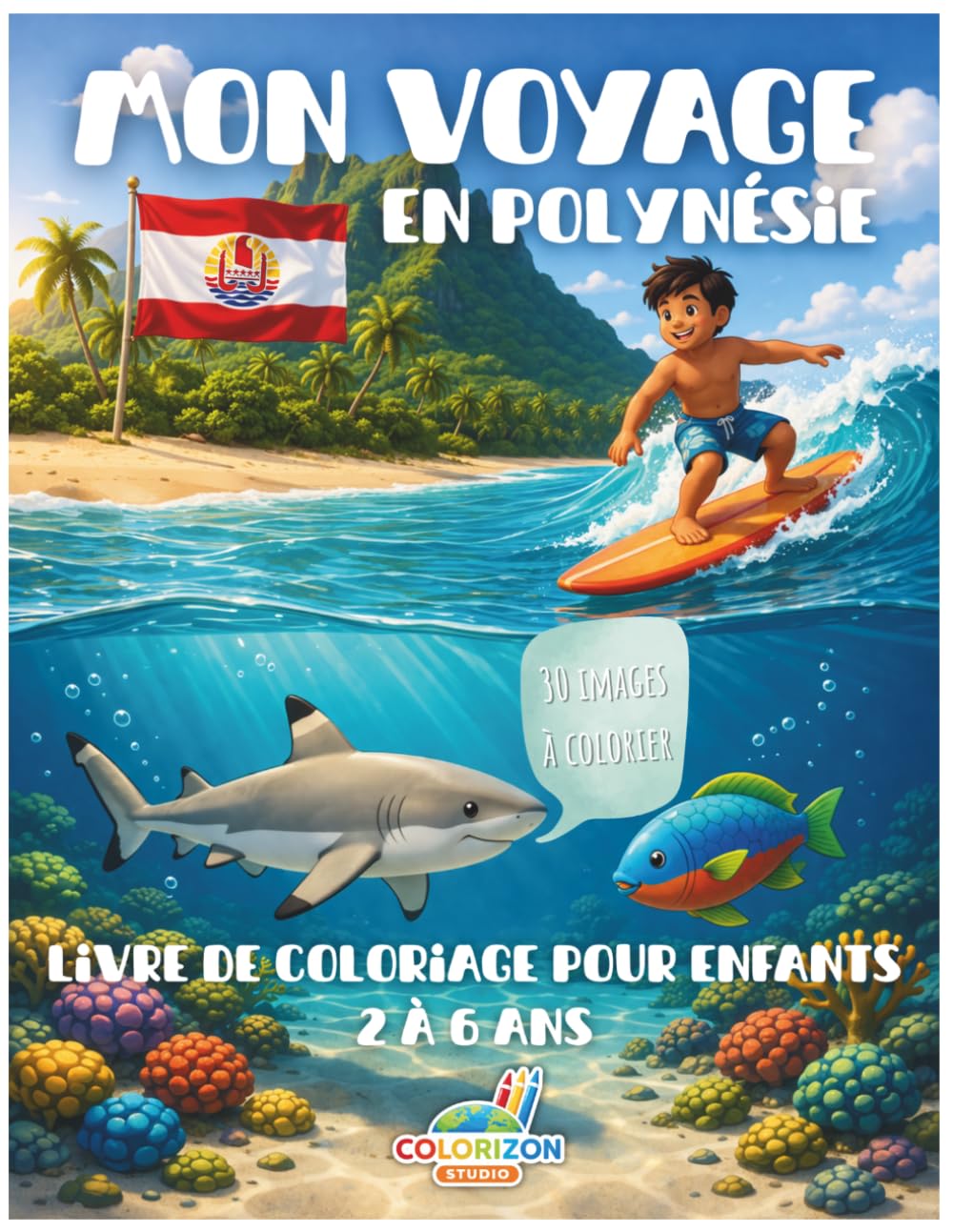 Mon voyage en Polynésie: Livre de coloriage pour enfants 2 à 6 ans