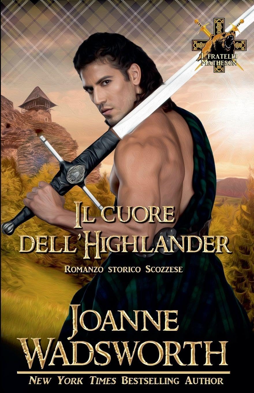 Il cuore dell'Highlander: Romanzo storico Scozzese: 5 (I Fratelli Matheson)