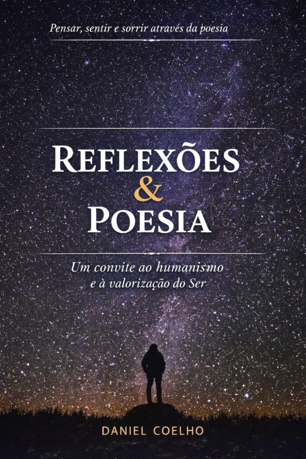 Reflexões e Poesia: Um resgate do humanismo e valorização do ser
