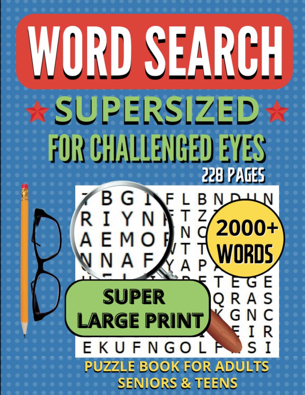 Supersized for Challenged Eyes Print Word Search: Jumbo Print Word Search for Seniors | 2000+ Words to Find | 100 Puzzles For Visually Impaired and Wordfind Low Vision | Extra-Large Book