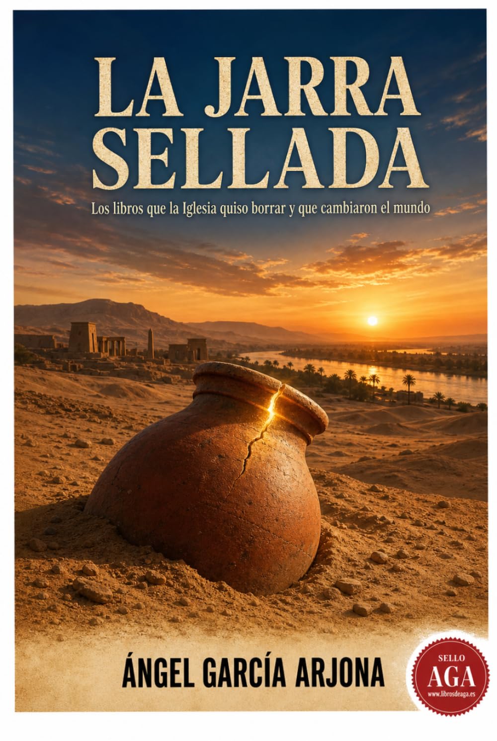 LA JARRA SELLADA: Los libros que la Iglesia quiso borrar y que cambiaron el mundo