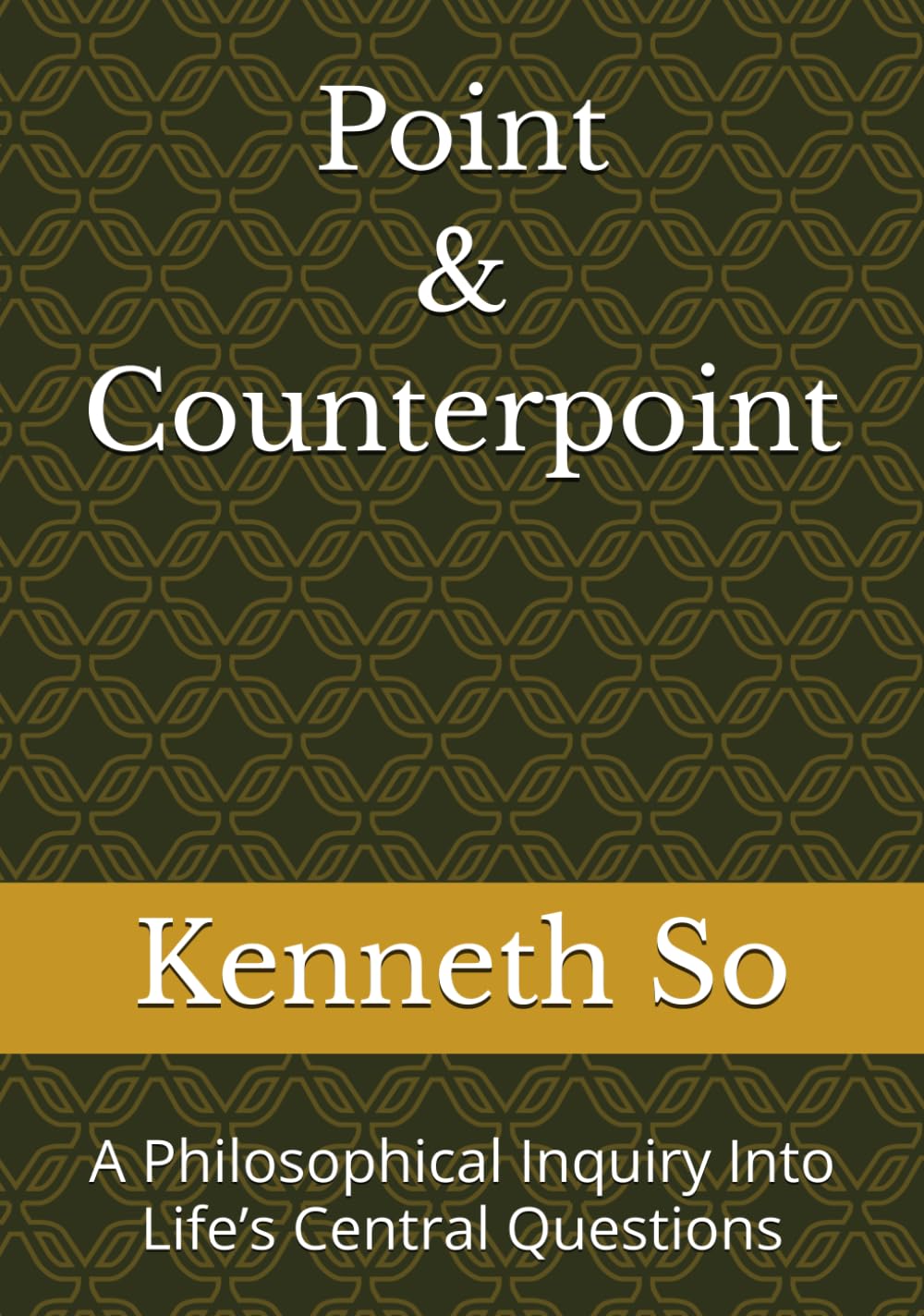 Point & Counterpoint: A Philosophical Inquiry Into Life’s Central Questions