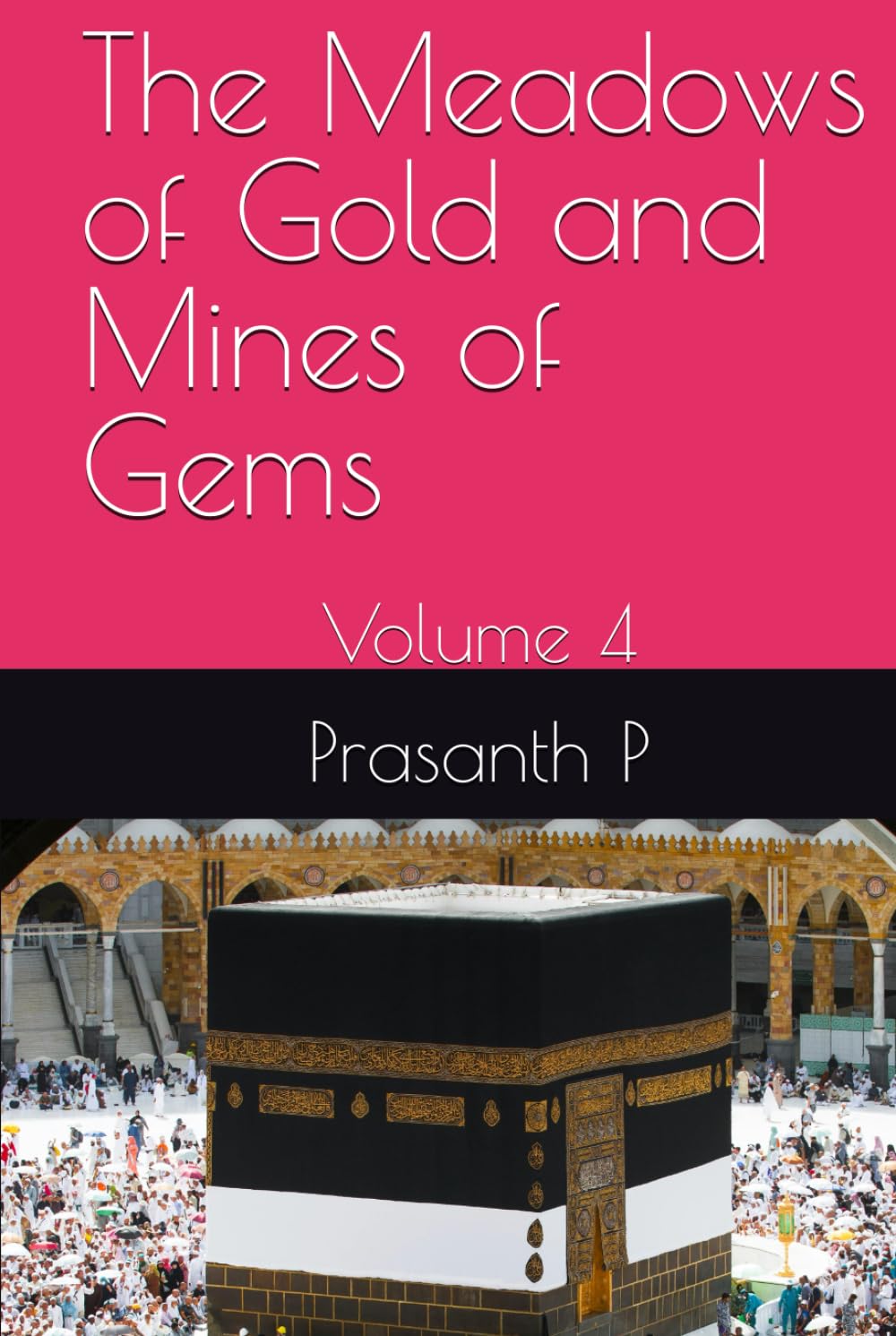The Meadows of Gold and Mines of Gems: Volume 4