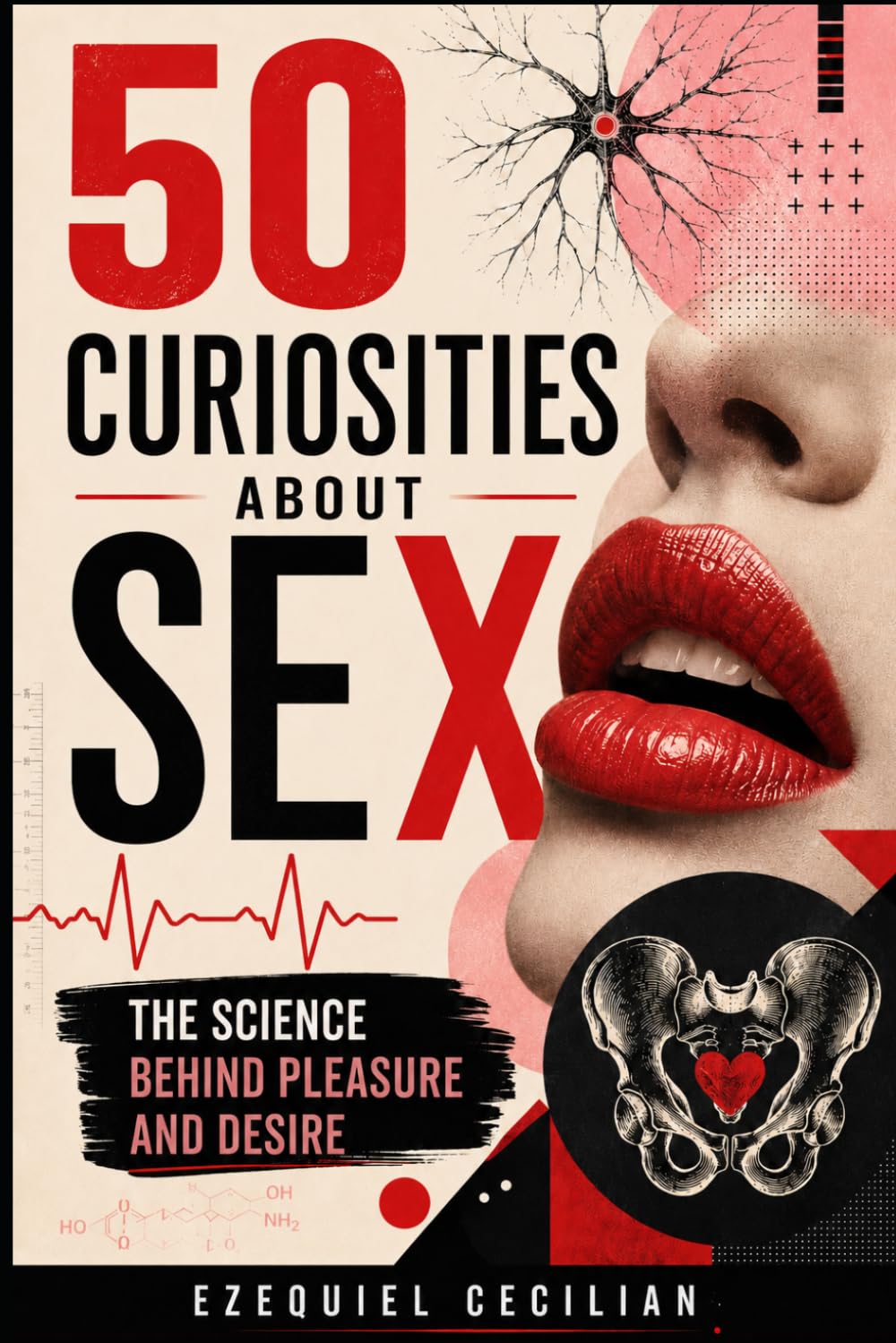 50 Fascinating Facts About Sex: The Science Behind Pleasure and Desire