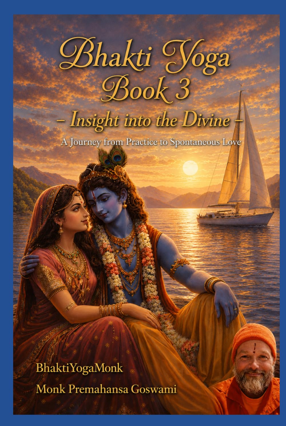 Bhakti Yoga: Book 3 (BhaktiYogaMonk - Bhakti Yoga Books)