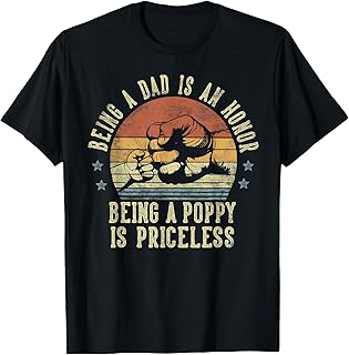 Being A Dad is an Honor Being A Poppy is Priceless - Poppy T-Shirt