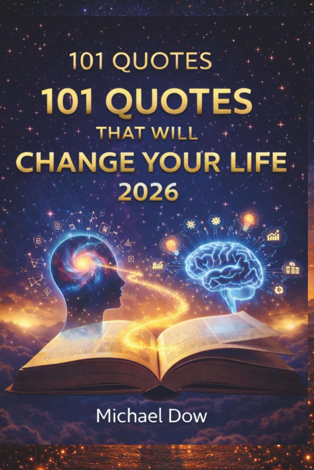 101 Quotes That Will Change Your Life in 2026: Daily Motivation, Wisdom & Inspiration for a Transformative Year