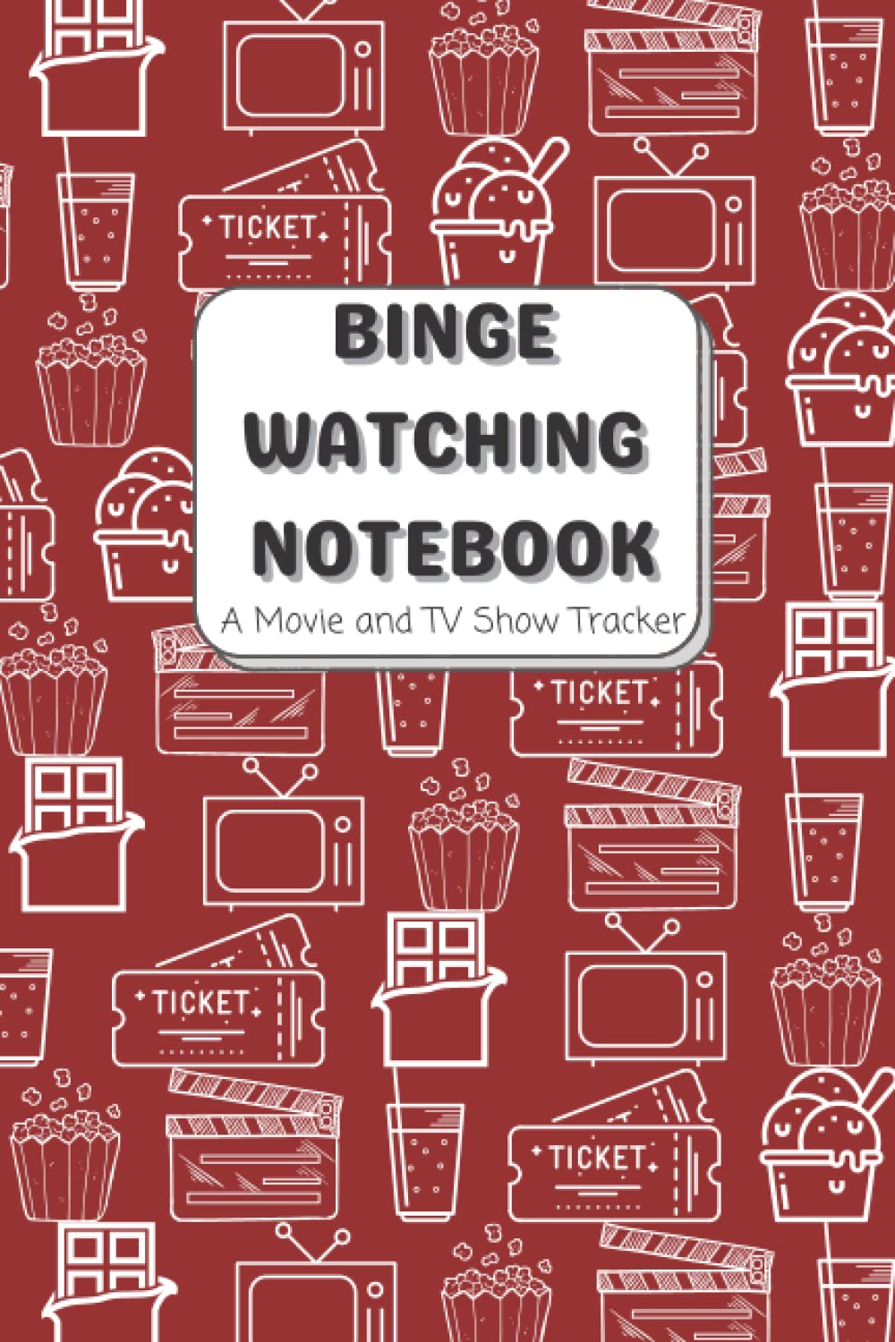 Binge Watching Notebook: Red Cover, 6" x 9" 110 Pages, Movie and TV Show Tracker for Film Lovers