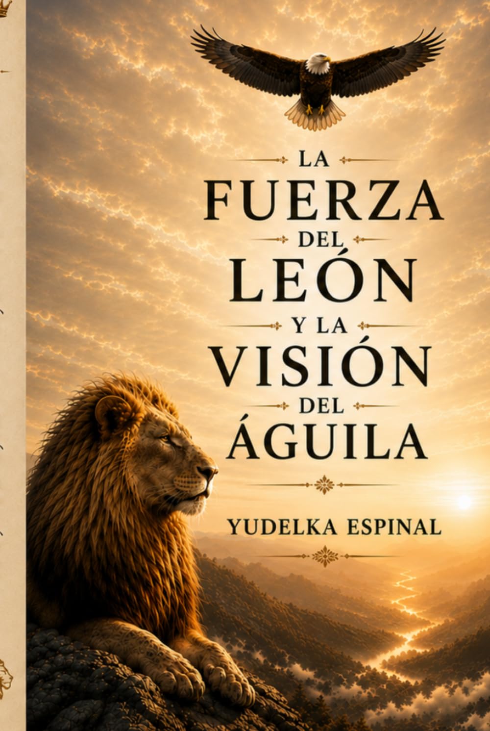 LA FUERZA DE LEÓN Y LA VISIÓN DEL ÁGUILA