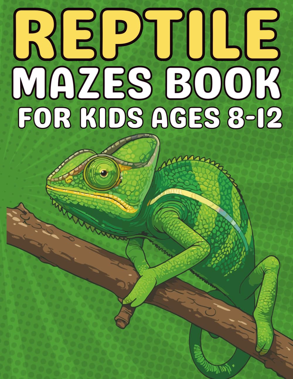 Reptile Gifts for Kids : Reptile Mazes for Kids Ages 8–12: A Fun Collection of Maze Puzzles Featuring Snakes, Lizards, and Creative Reptile-Themed Designs